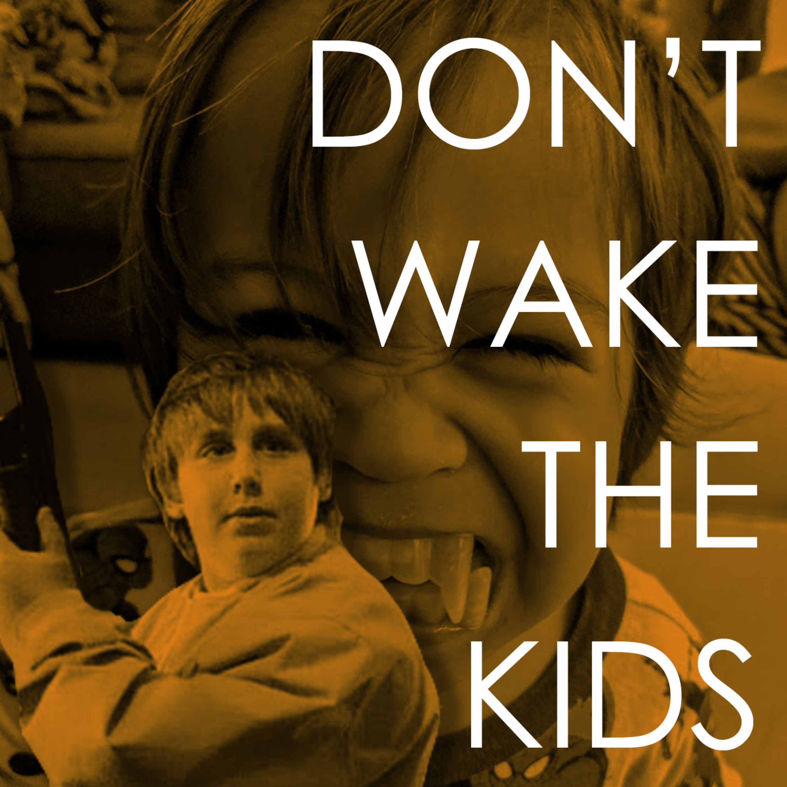DON\'T WAKE THE KIDS