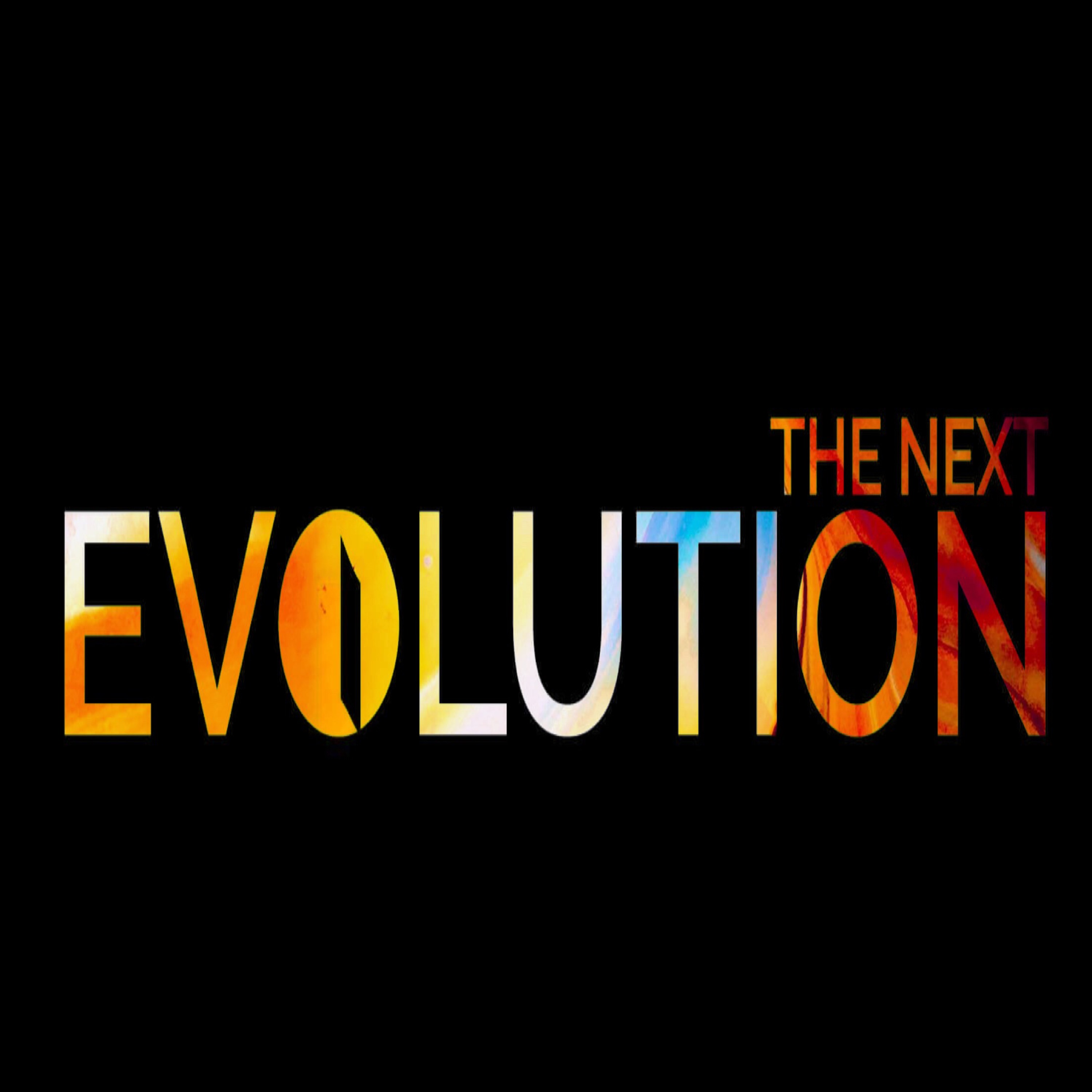 The Next Evolution