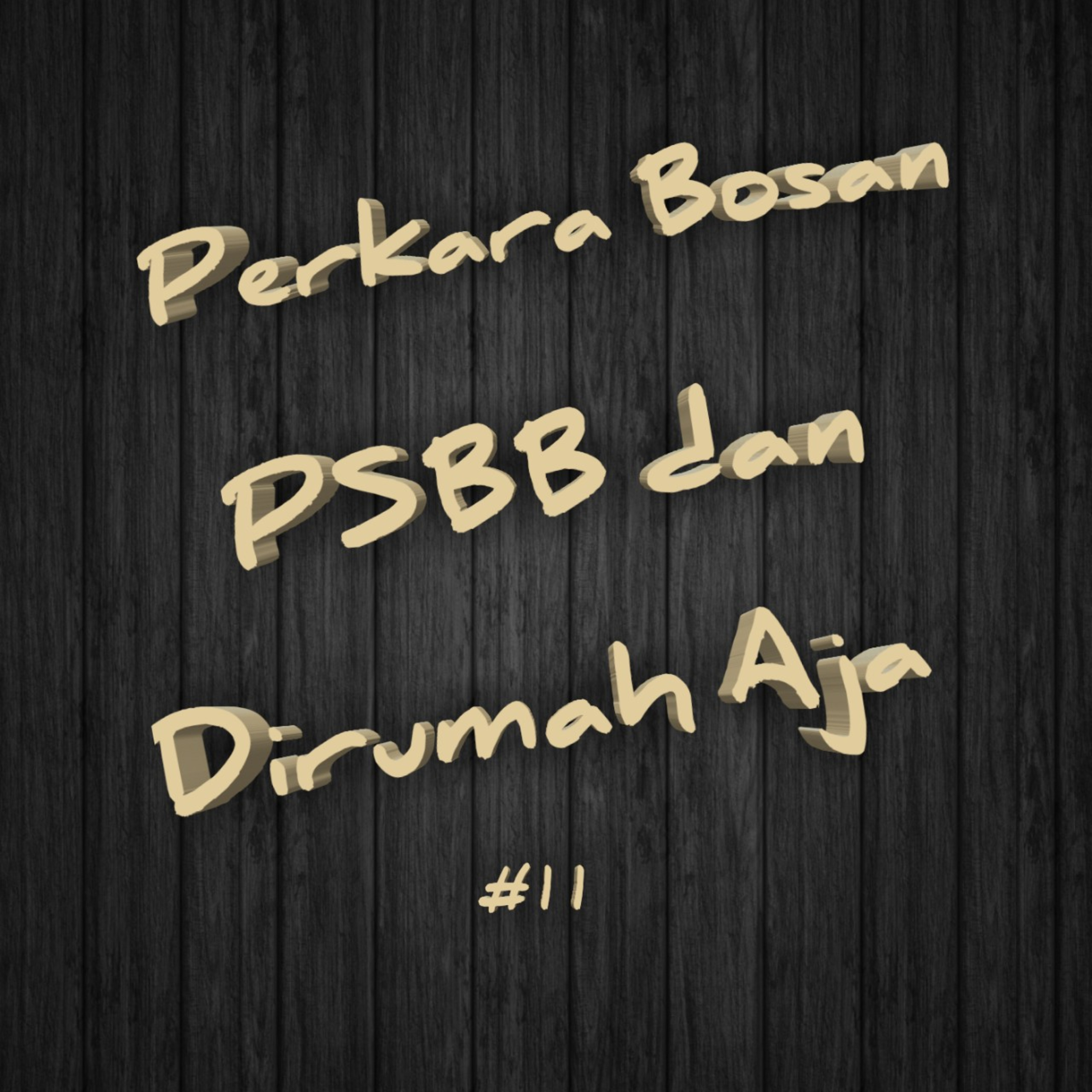 Perkara Bosan, PSBB dan Dirimah Aja | #11 episode artwork
