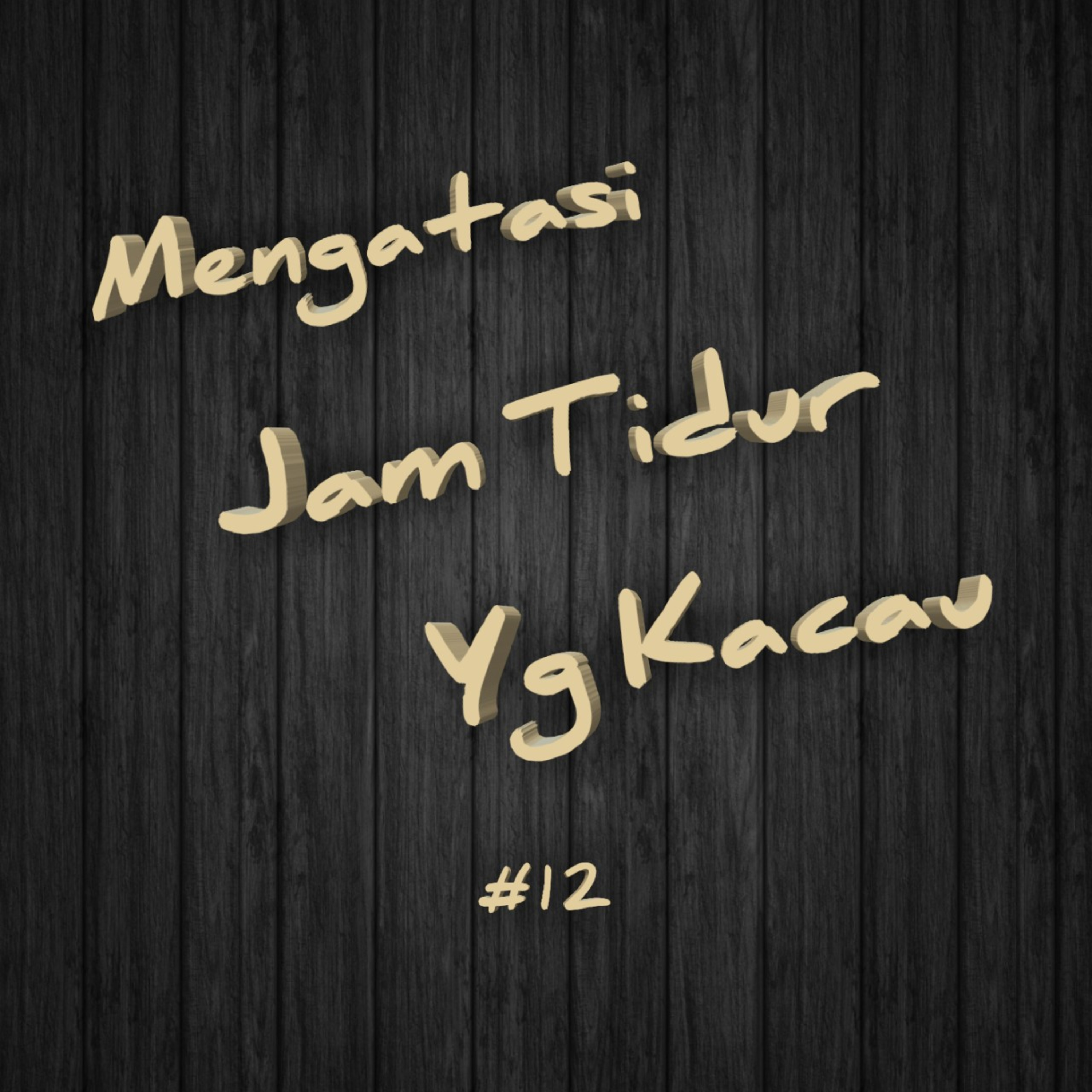 Mengatasi Jam Tidur yg Kacau | #12 episode artwork
