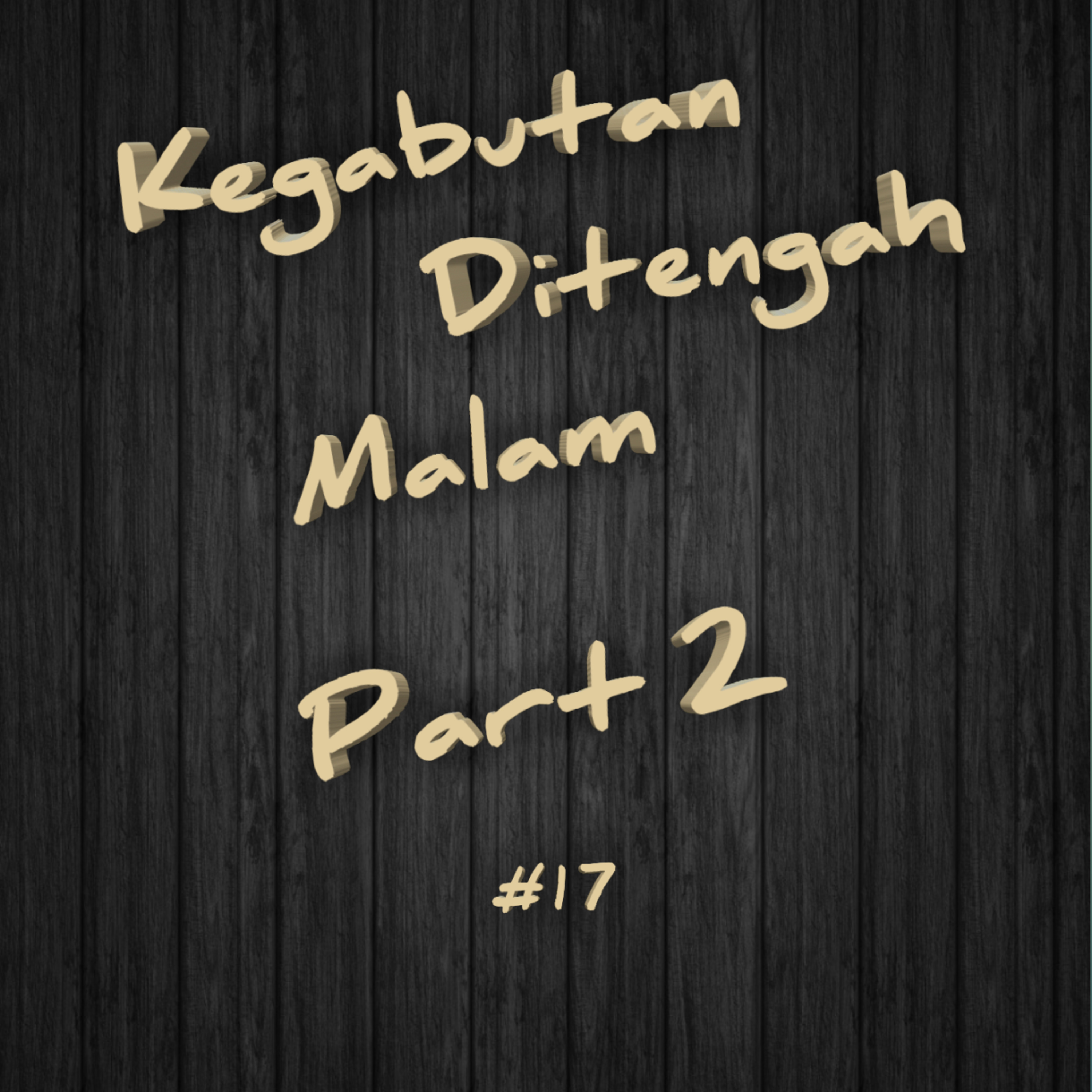 Kegabutan Ditengah Malam Part 2 | #17 episode artwork