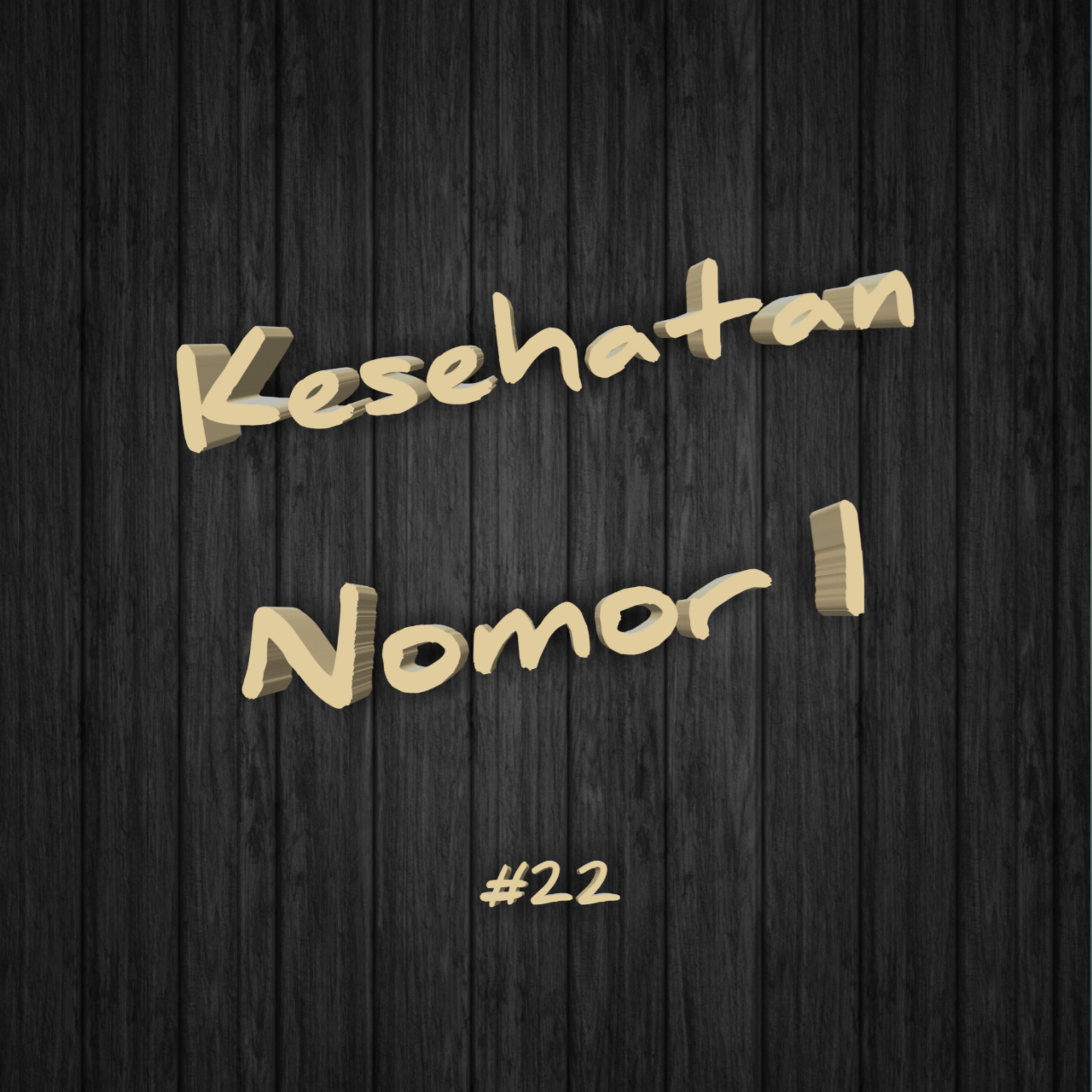 Kesehatan Nomer 1 | #22 episode artwork