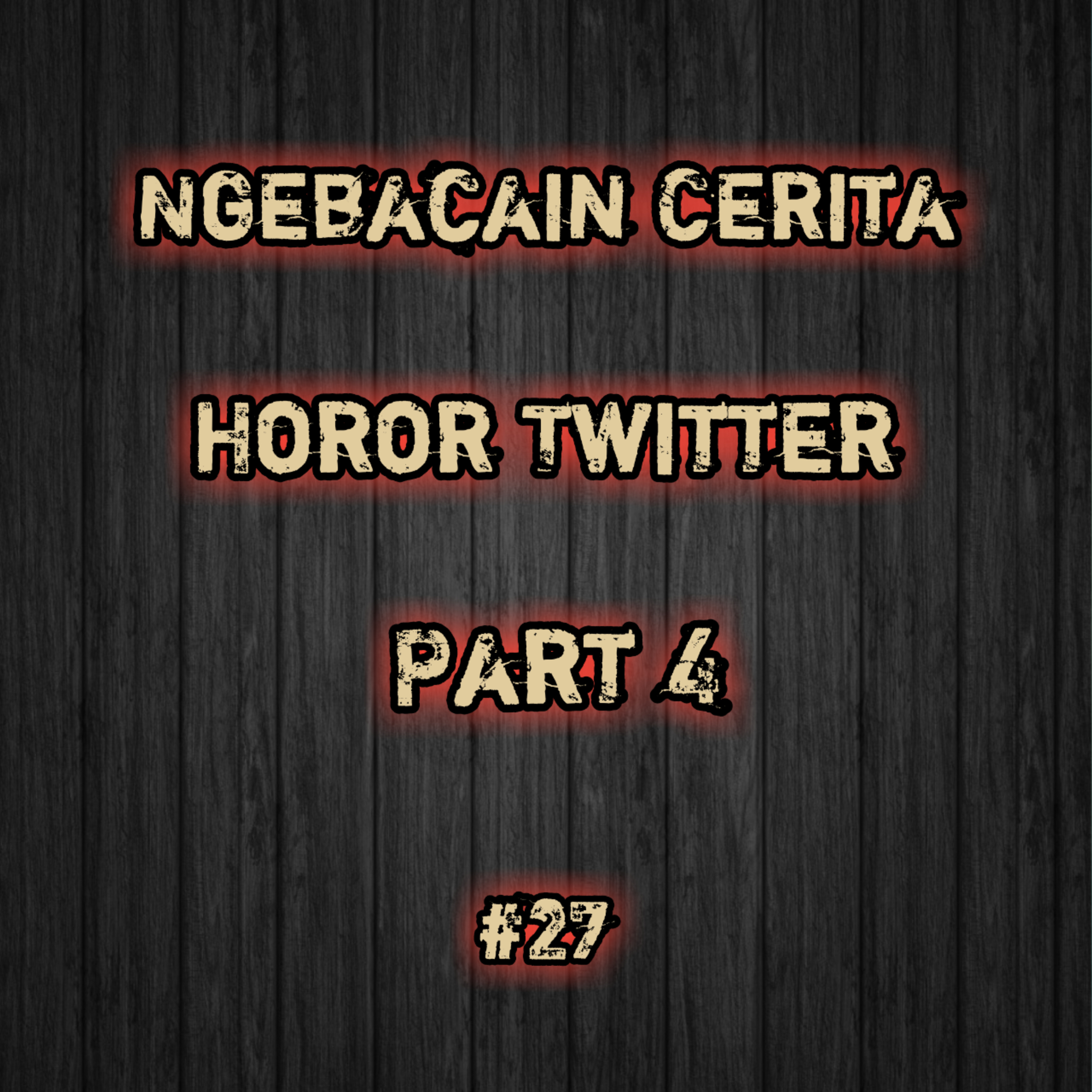 Ngebacain Cerita Horor Twitter Part 4 | #27 episode artwork