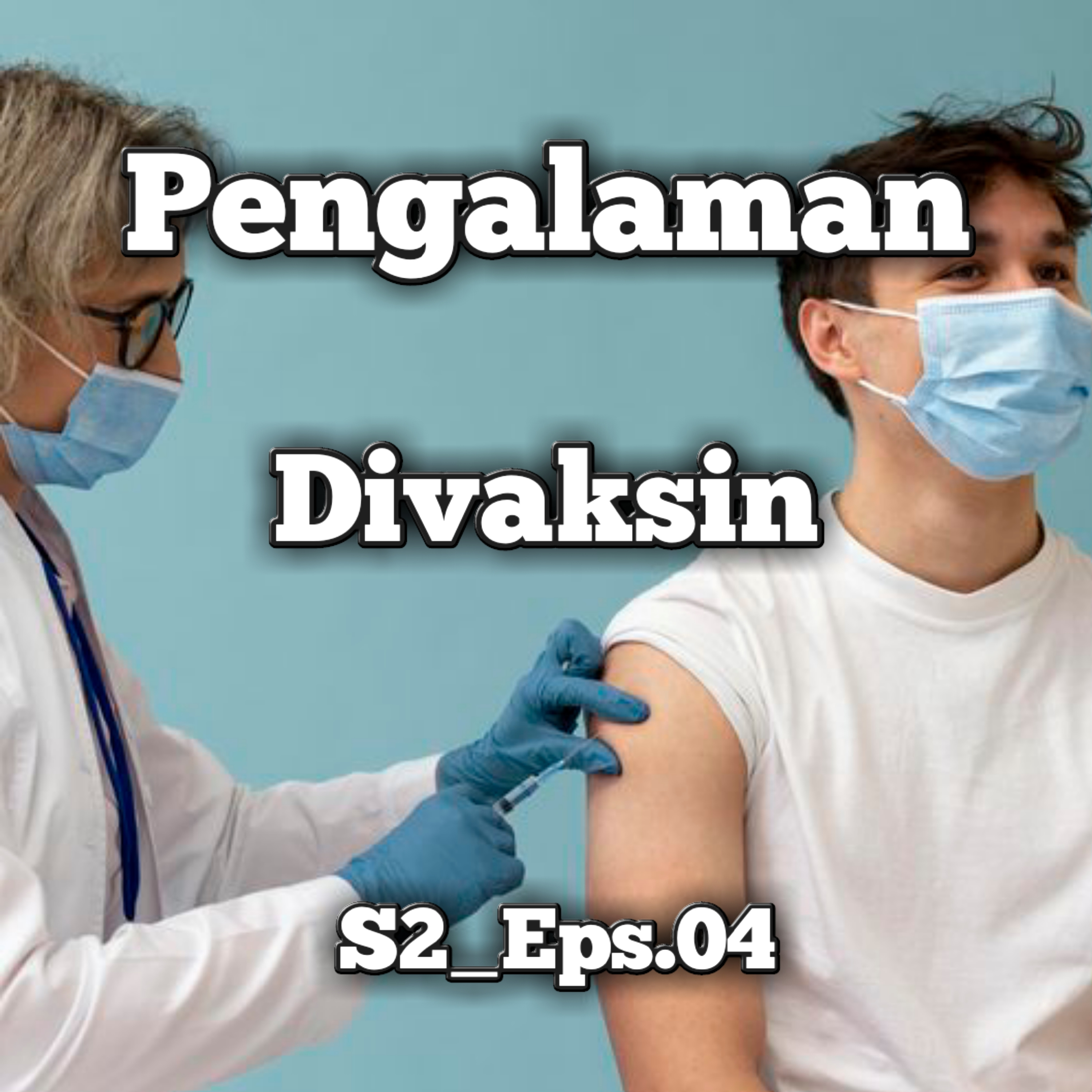 Pengalaman Divaksin | Eps.04 S2 episode artwork