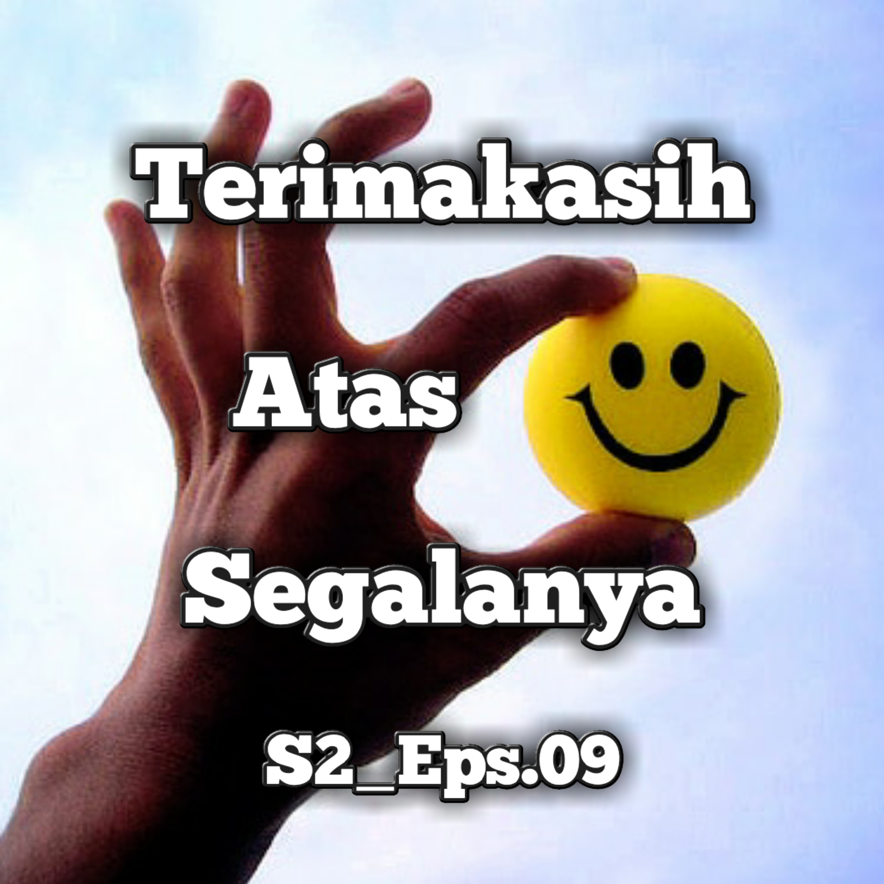 Terimakasih Atas Segalanya | Eps.09 S2
