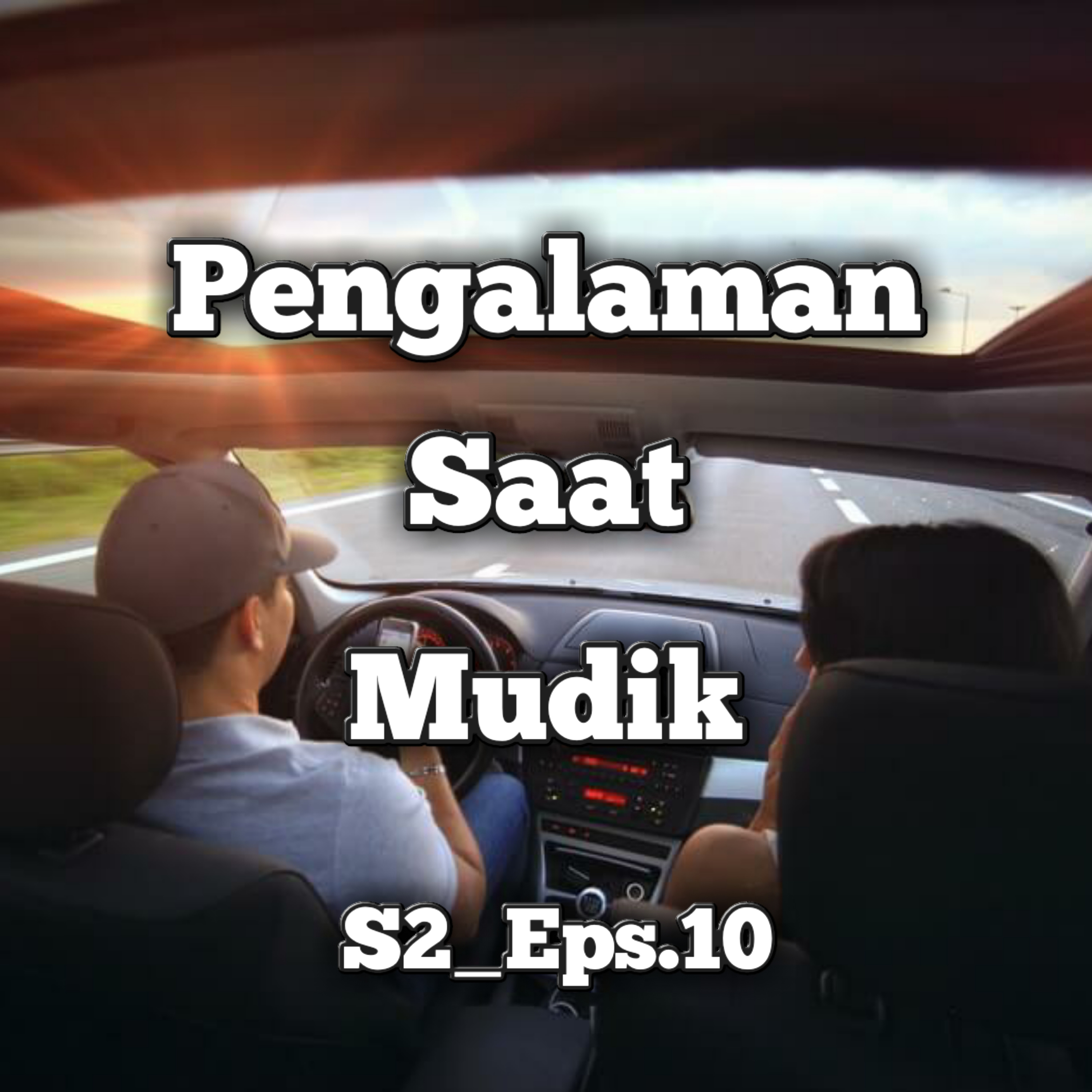 Pengalaman Saat Mudik | Eps.10 S2 episode artwork