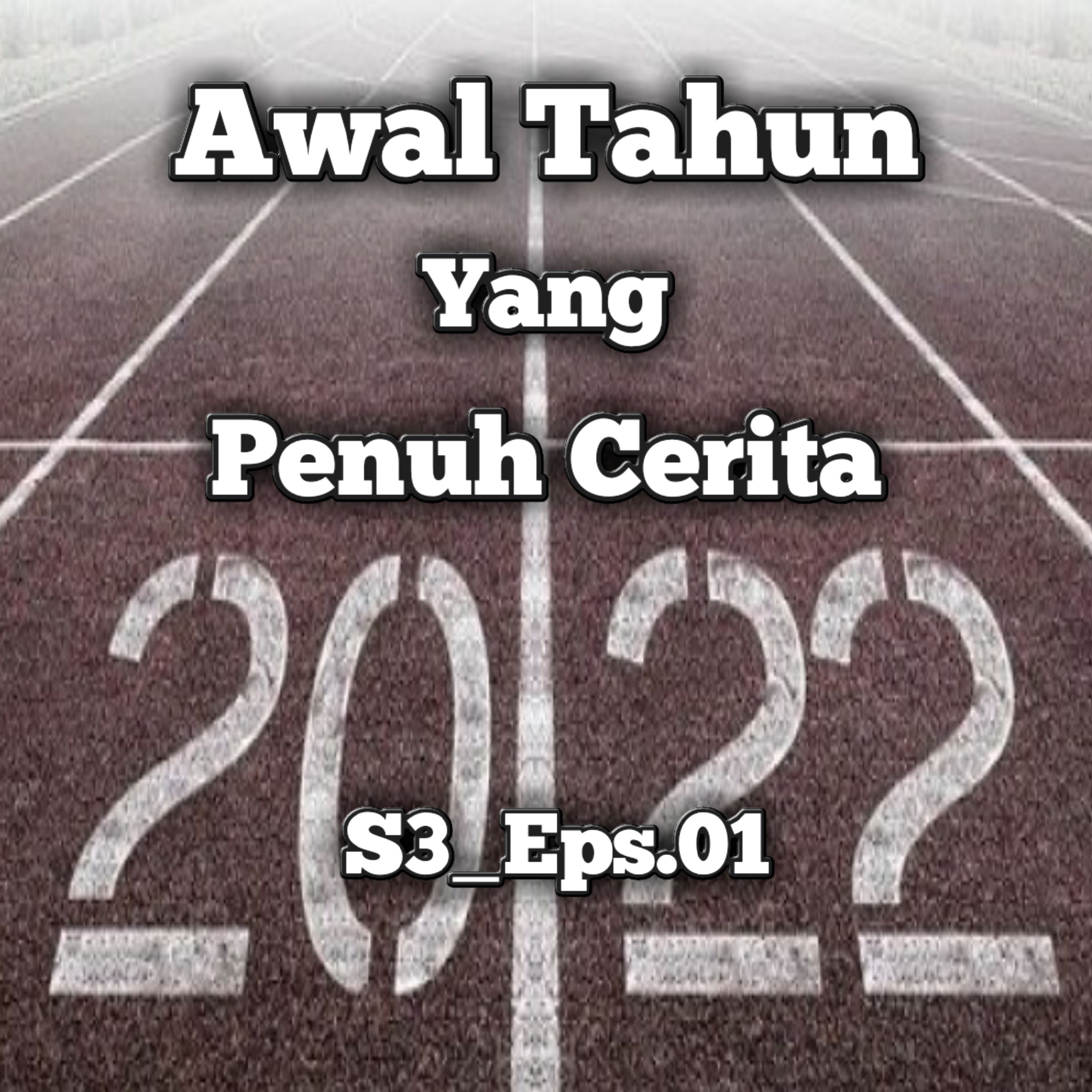 Awal Tahun Yang Penuh Cerita | Eps.01 S3 episode artwork