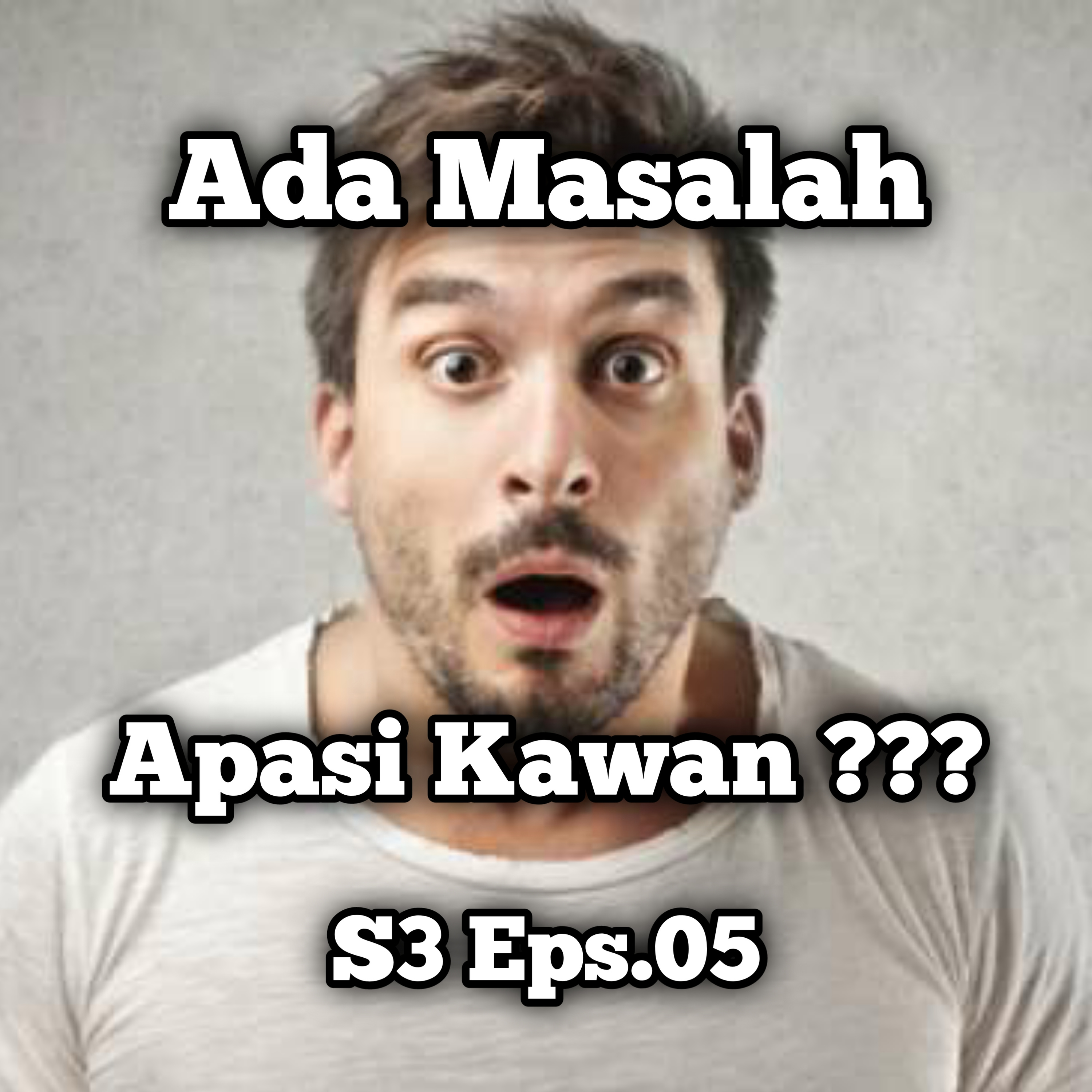 Ada Masalah Apasi Kawan ??? | Eps.05 S3 episode artwork