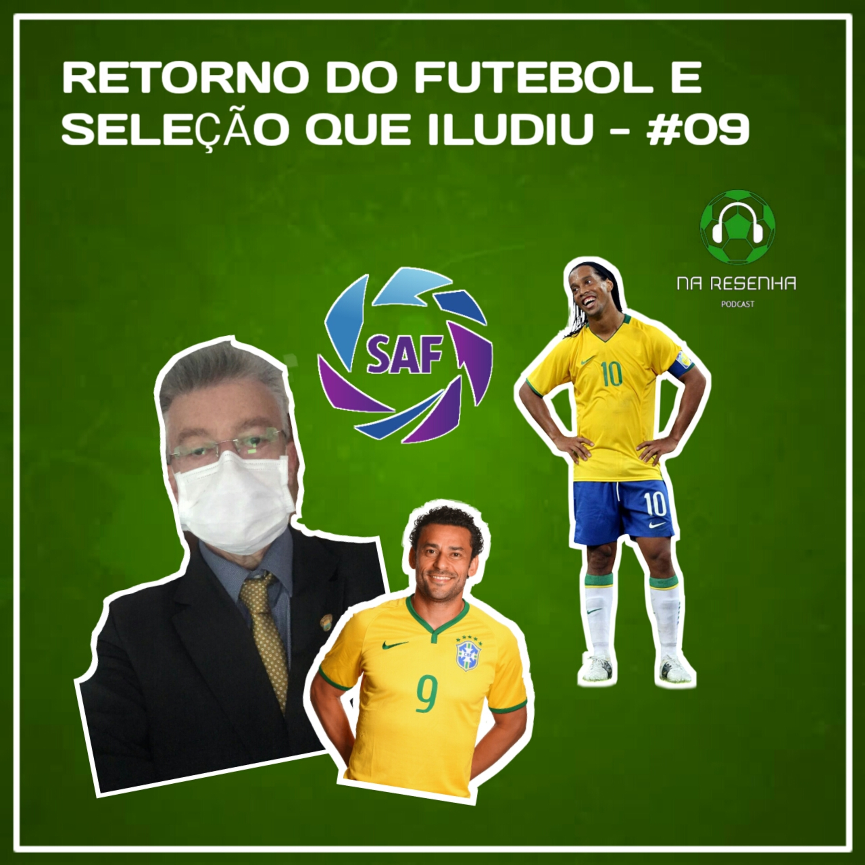 #09: Retorno do futebol e seleção que iludiu