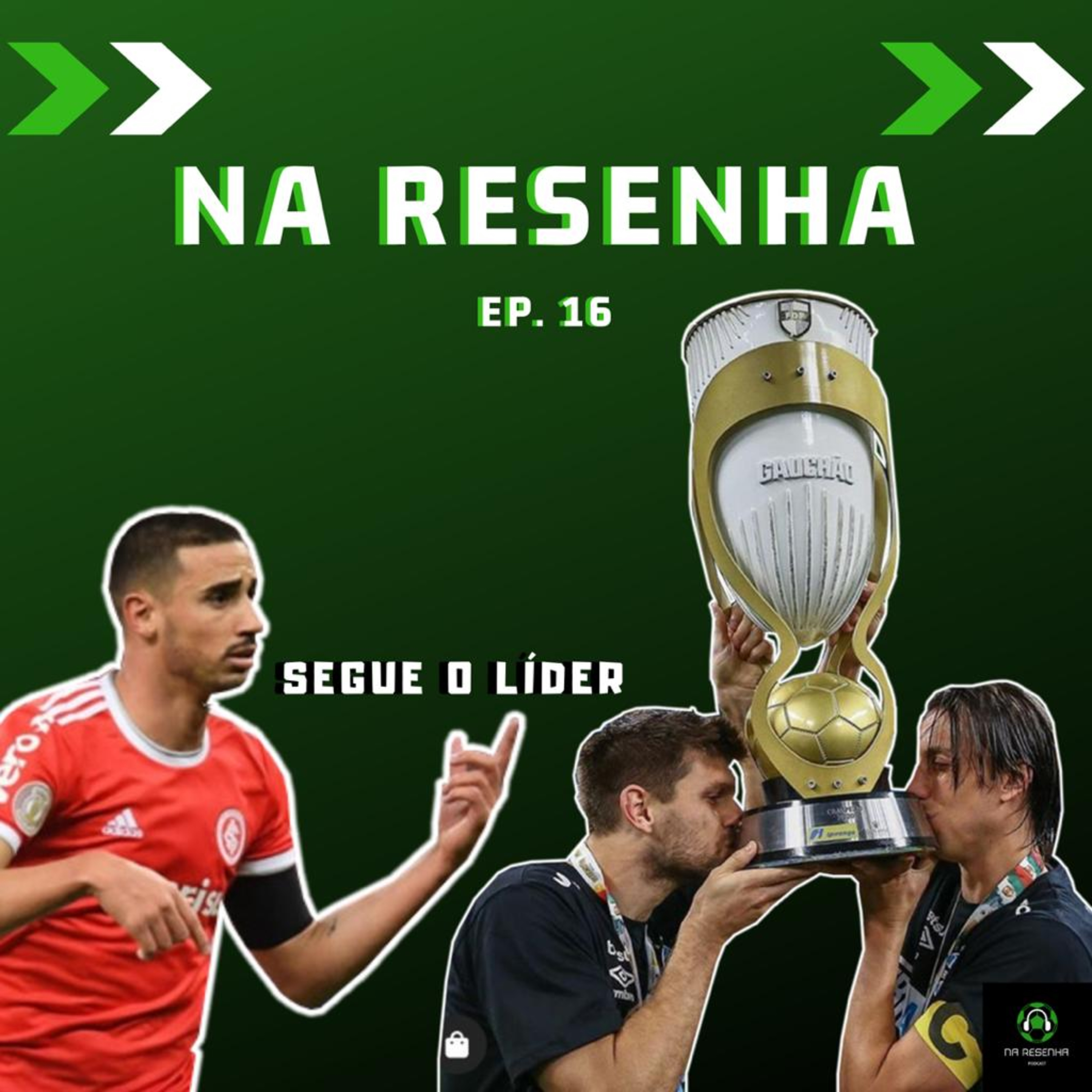 #16: Grêmio tricampeão gaúcho e Inter na liderança