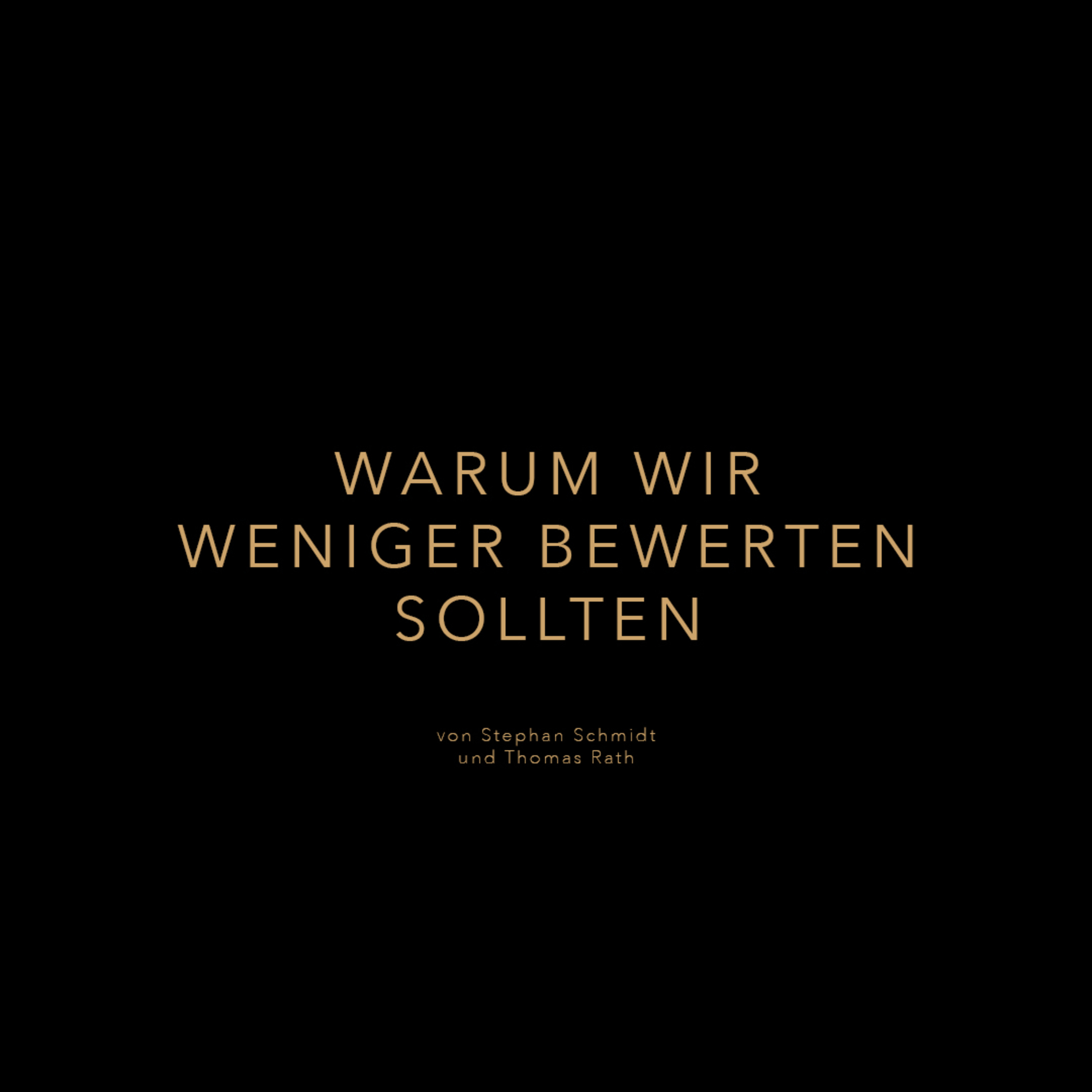 #1 - Warum wir weniger bewerten sollten