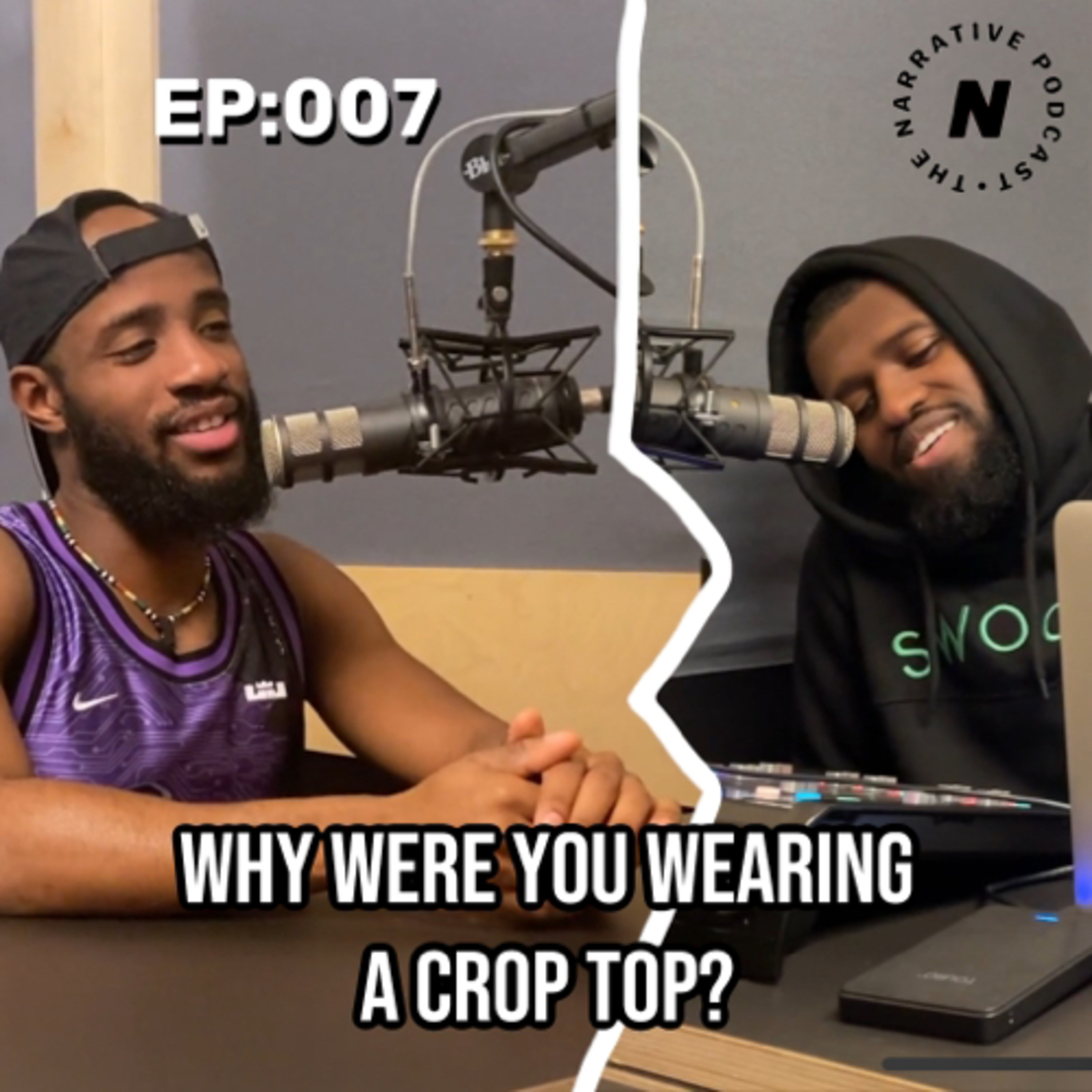 Episode 007 “Why were you wearing a crop top?”