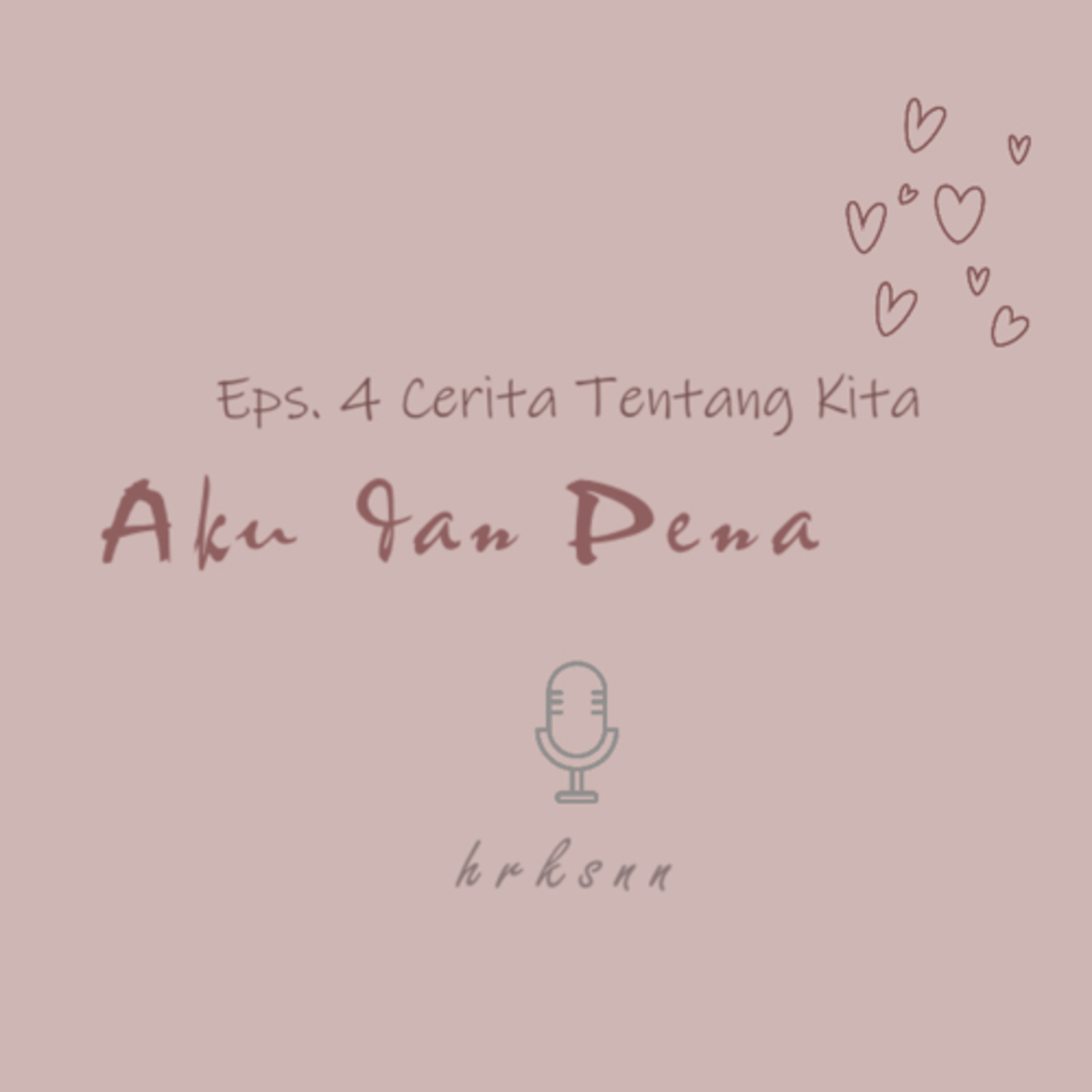 Eps. 4 Cerita Tentang Kita - Aku dan Pena