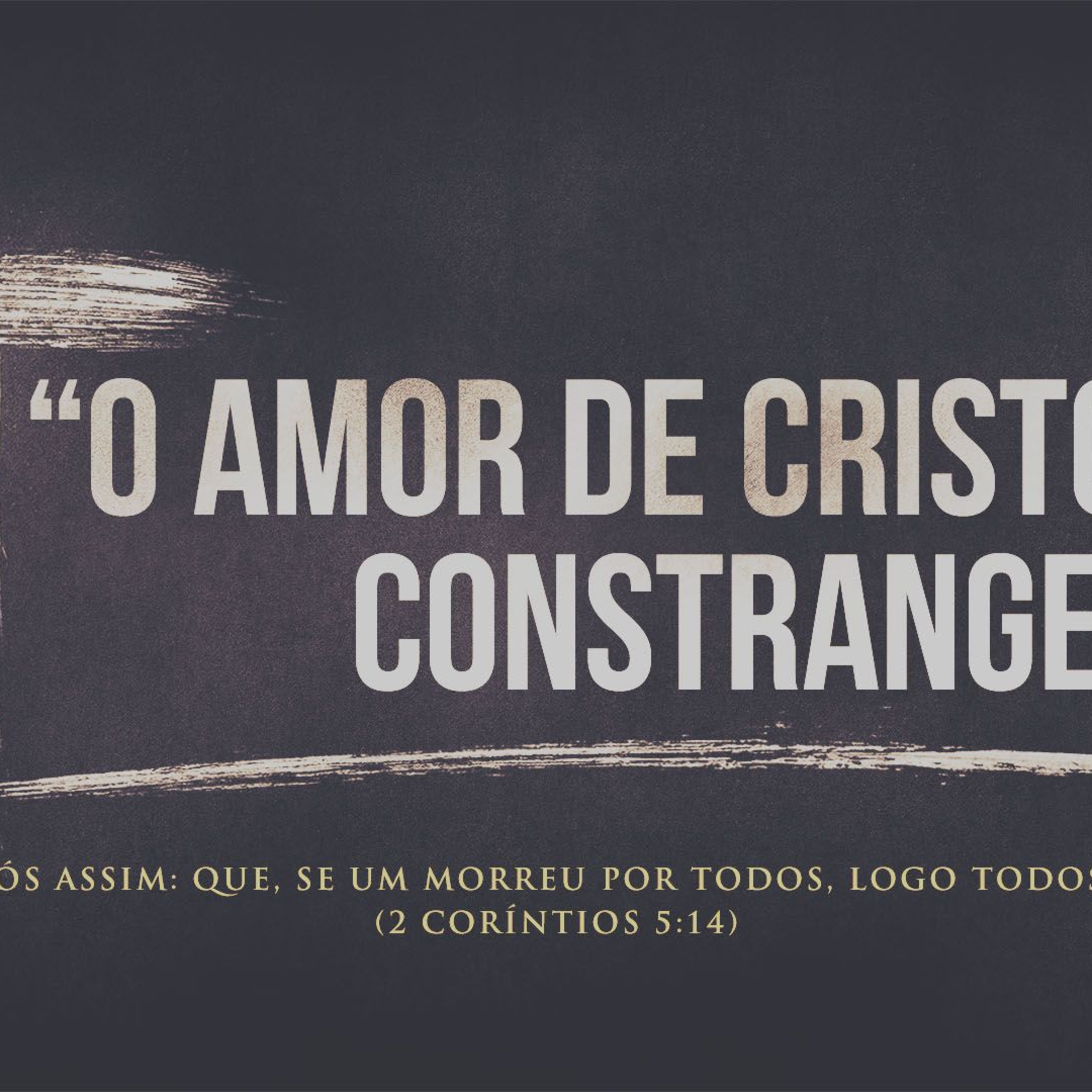 O Amor de Cristo nos Constrange - Uma Vida Moldada pelo Evangelho episode artwork