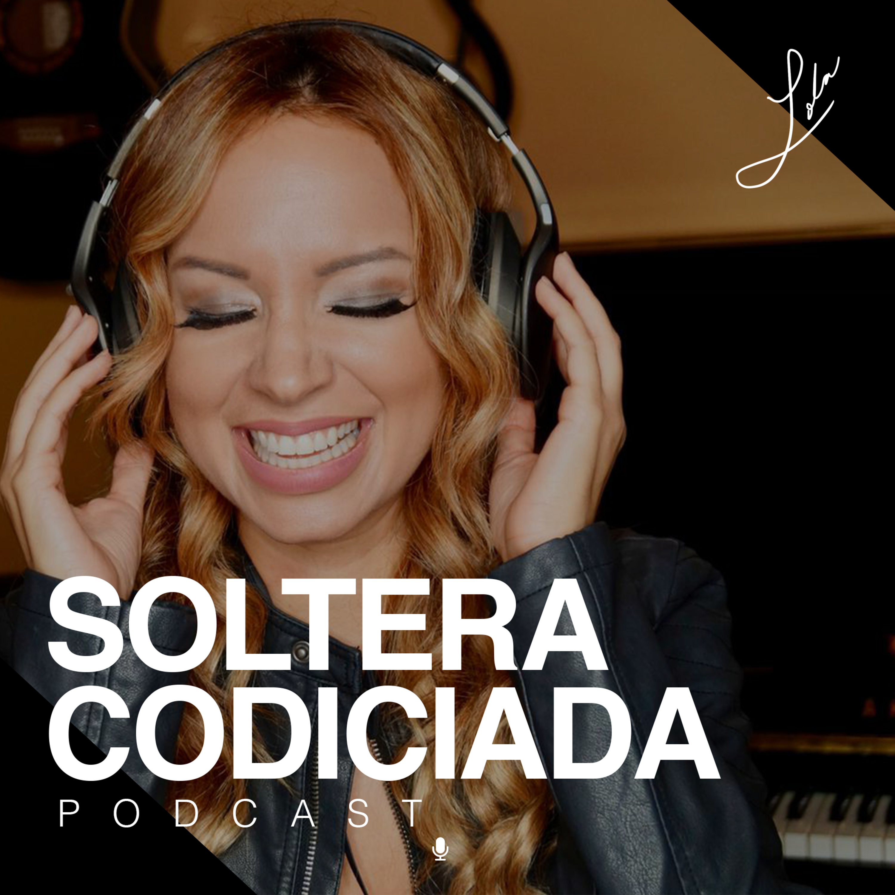 Soltera Codiciada Podcast