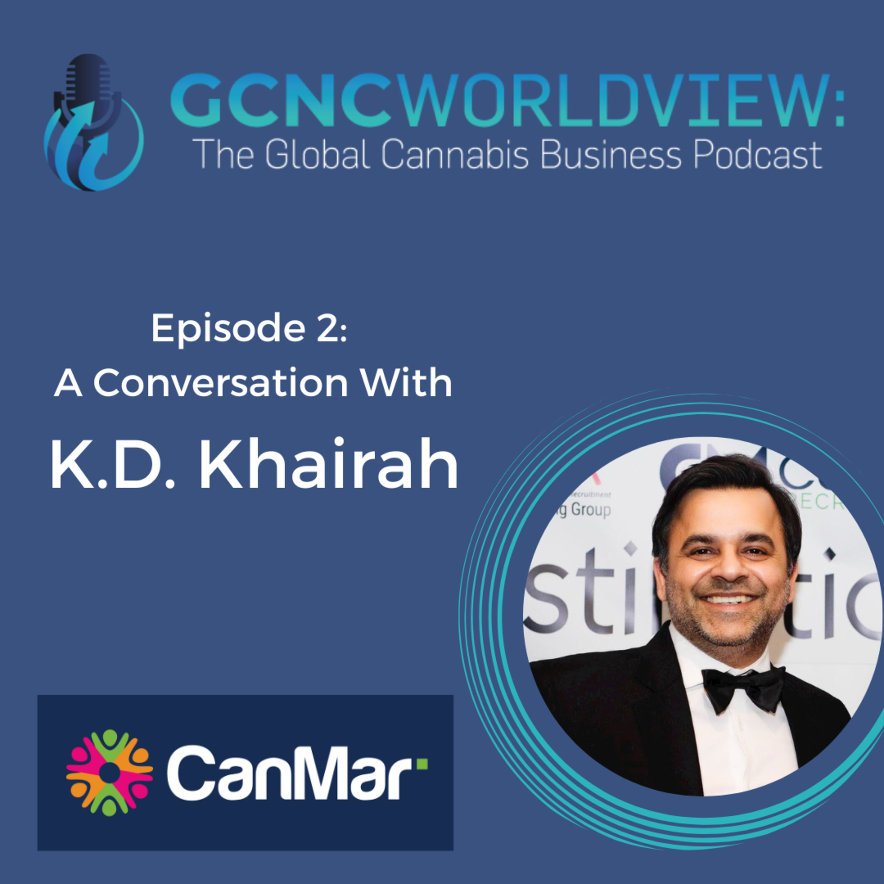 GCNC World View: The Global Cannabis Business Podcast