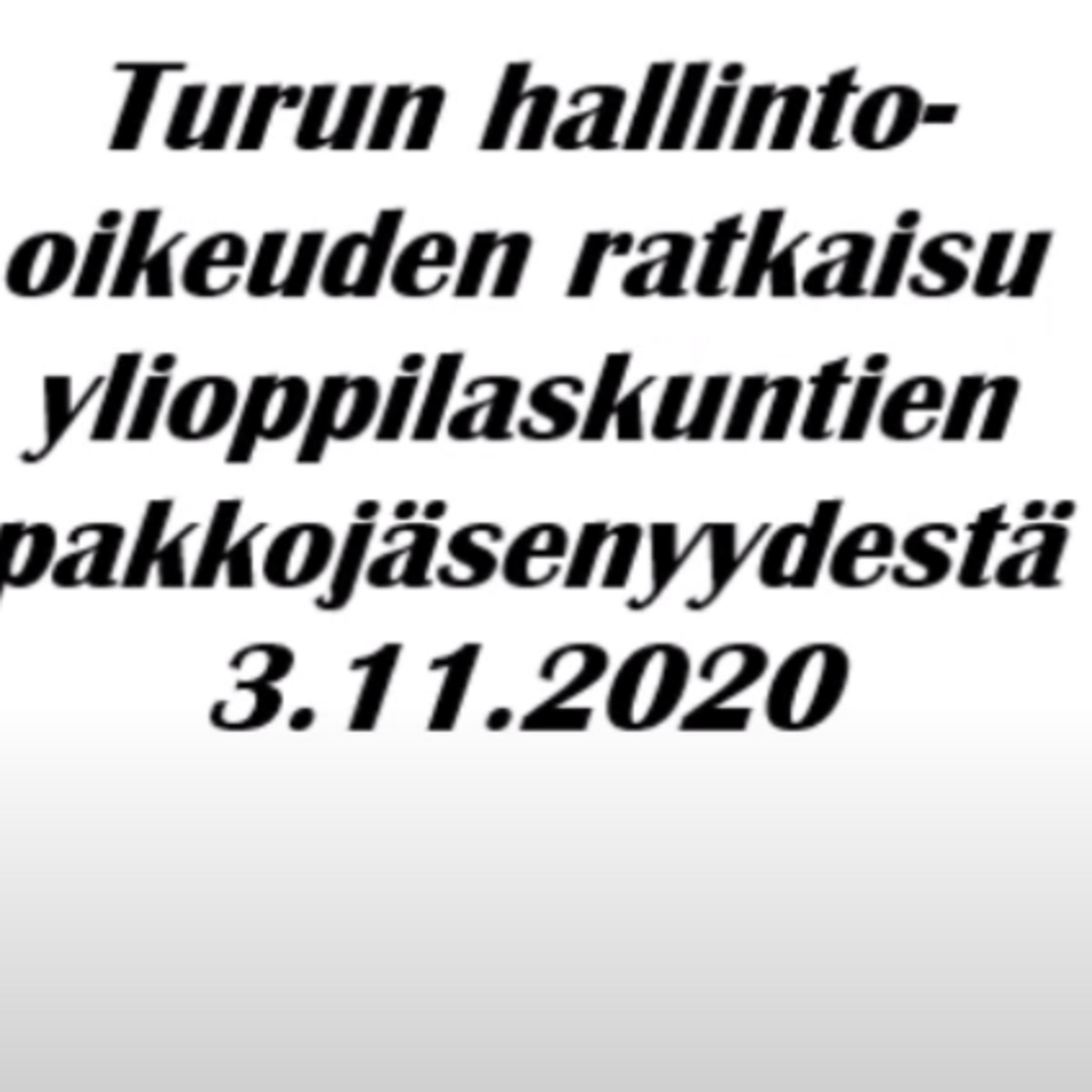 Bonus: Turun hallinto-oikeuden ratkaisu ylioppilaskuntien pakkojäsenyydestä 3.11.2020 episode artwork