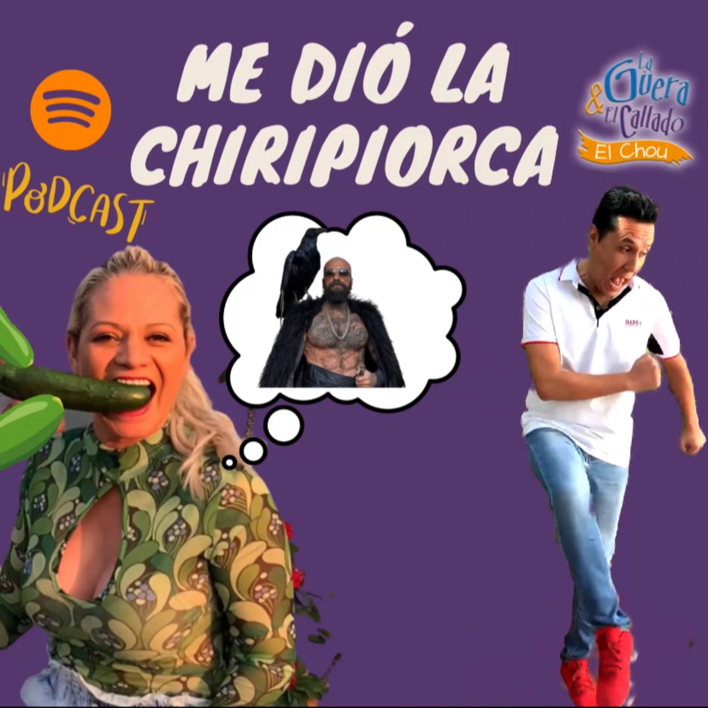 ME DIO LA CHIRIPIORCA episode artwork