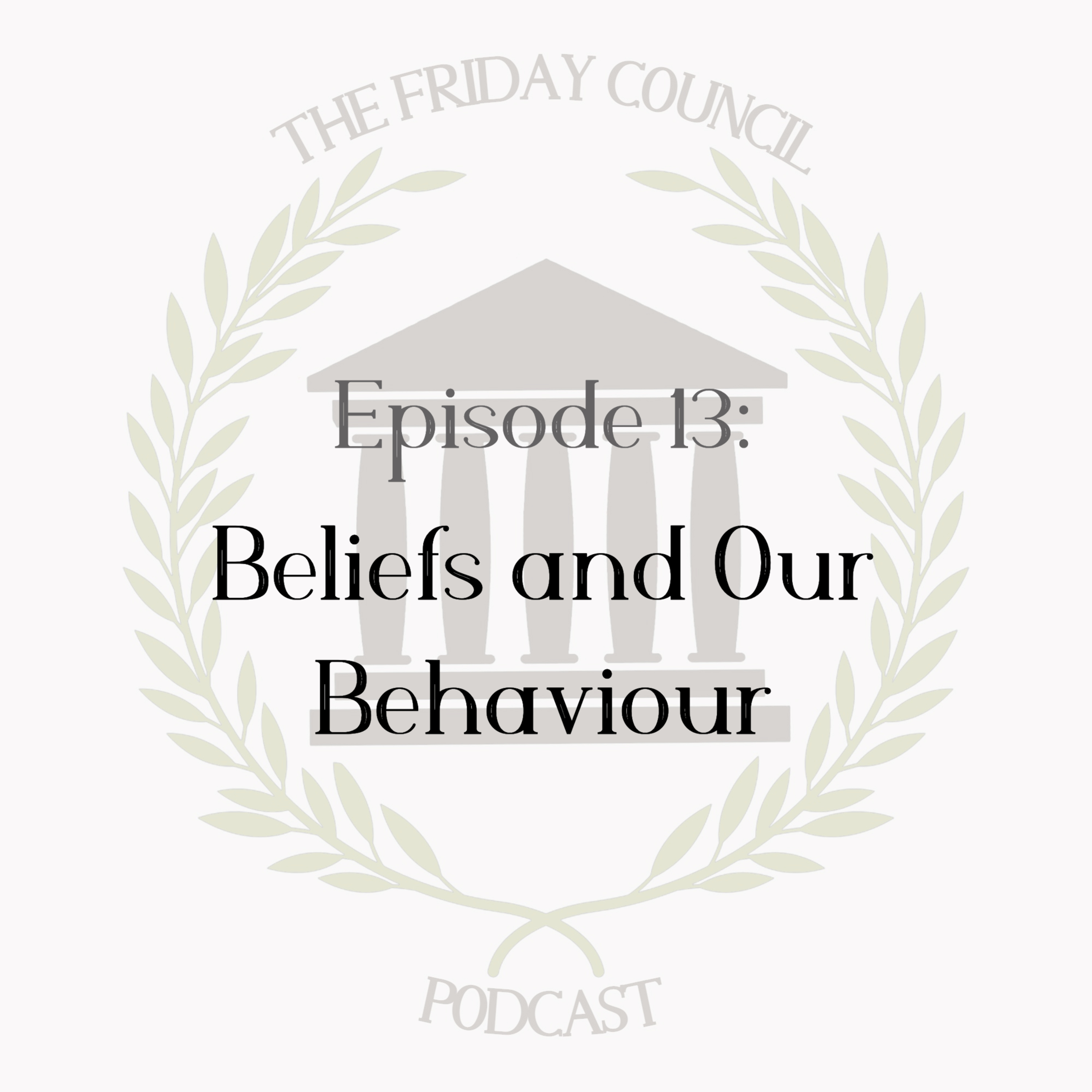 Episode 13 - Beliefs and Our Behaviour episode artwork