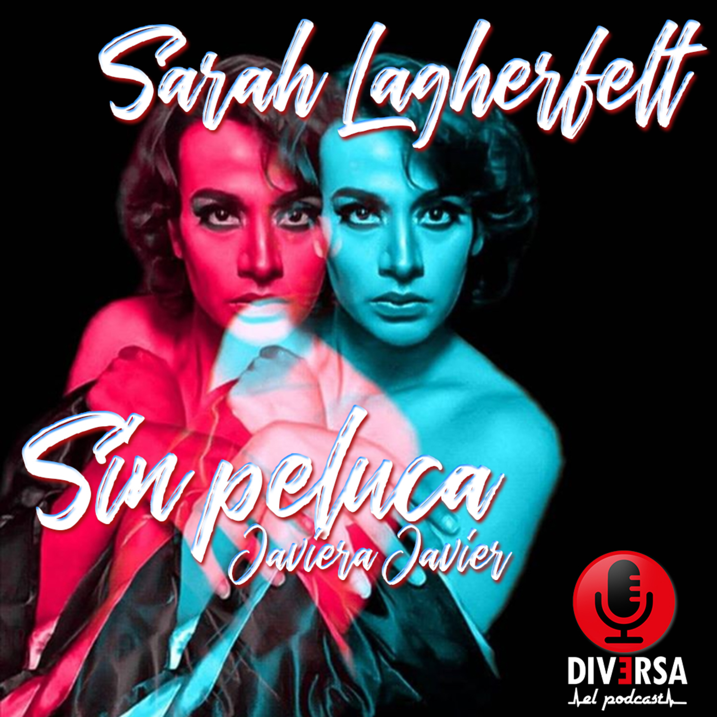 Sin Peluca - Sara Lagherfelt episode artwork