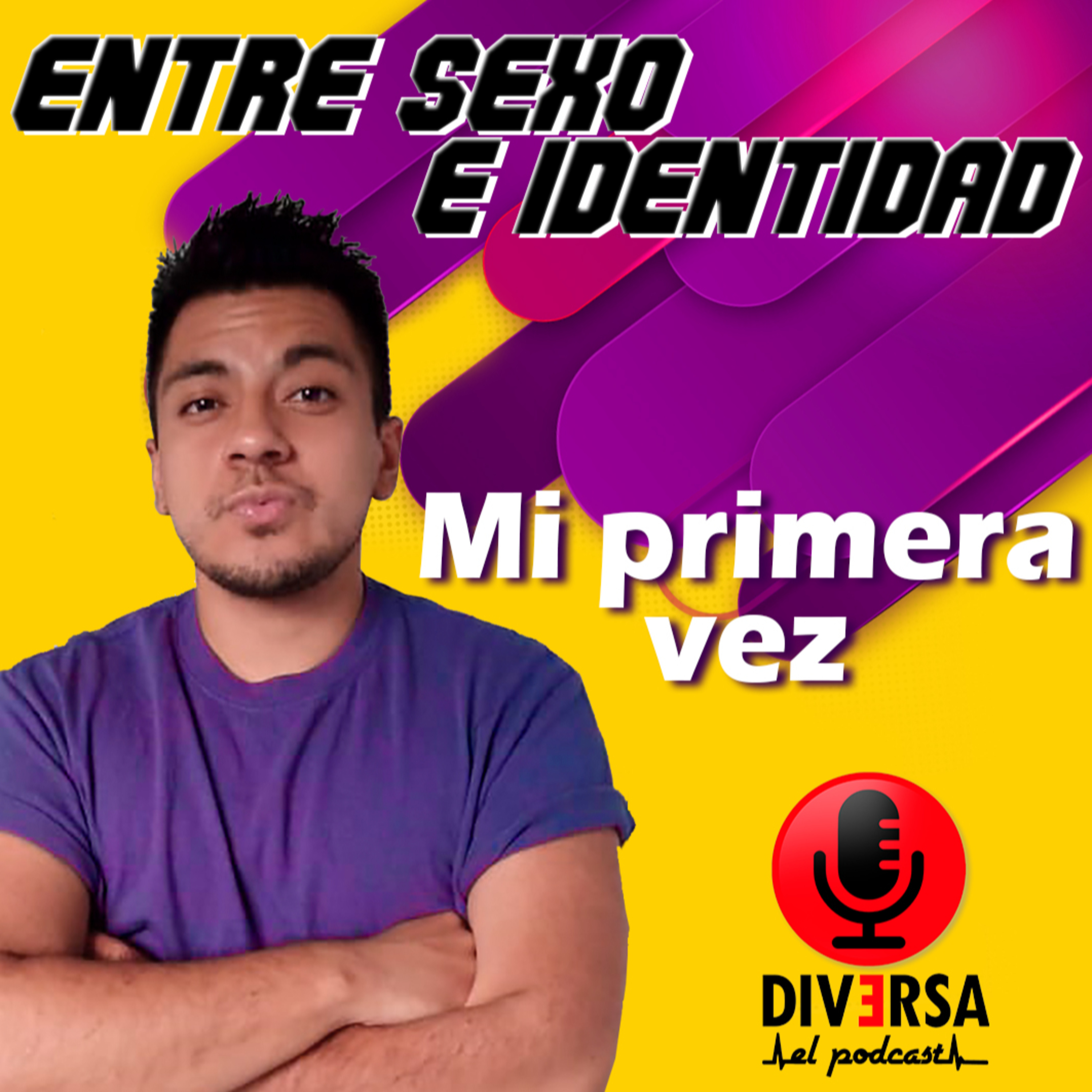 Entre sexo e identidad - Mi primera vez episode artwork