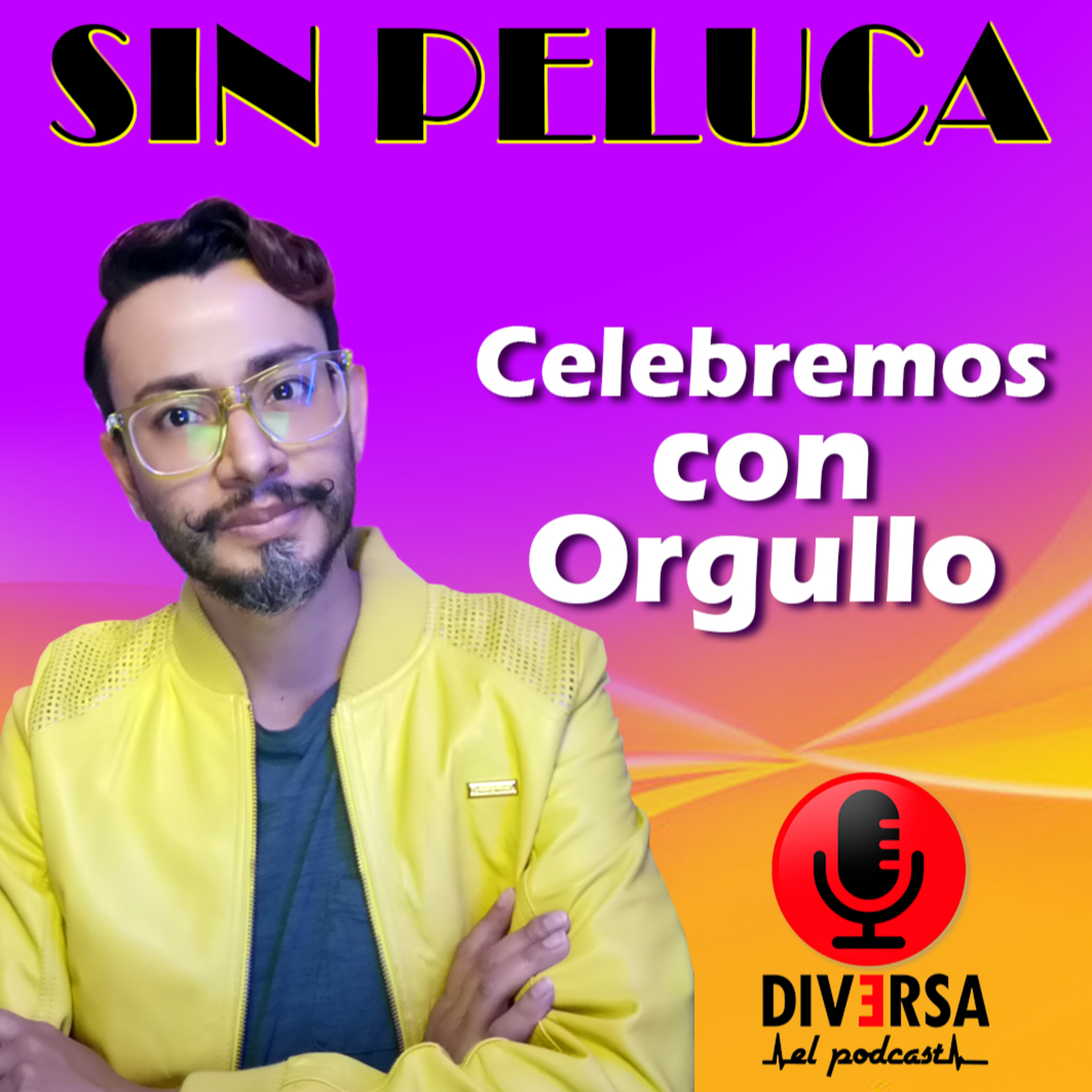 Sin Peluca - Celebremos con orgullo episode artwork