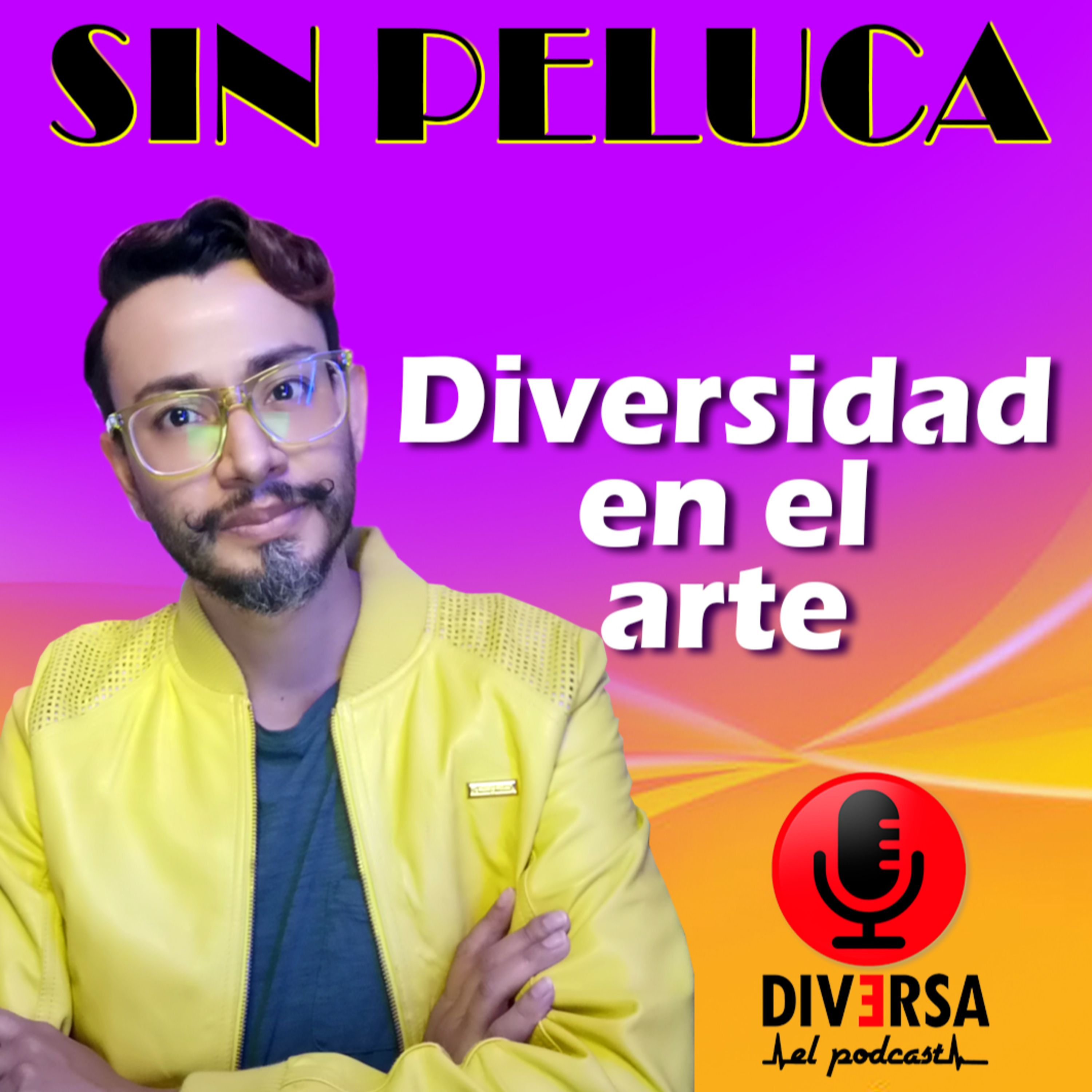 Sin Peluca - Diversidad en el arte episode artwork
