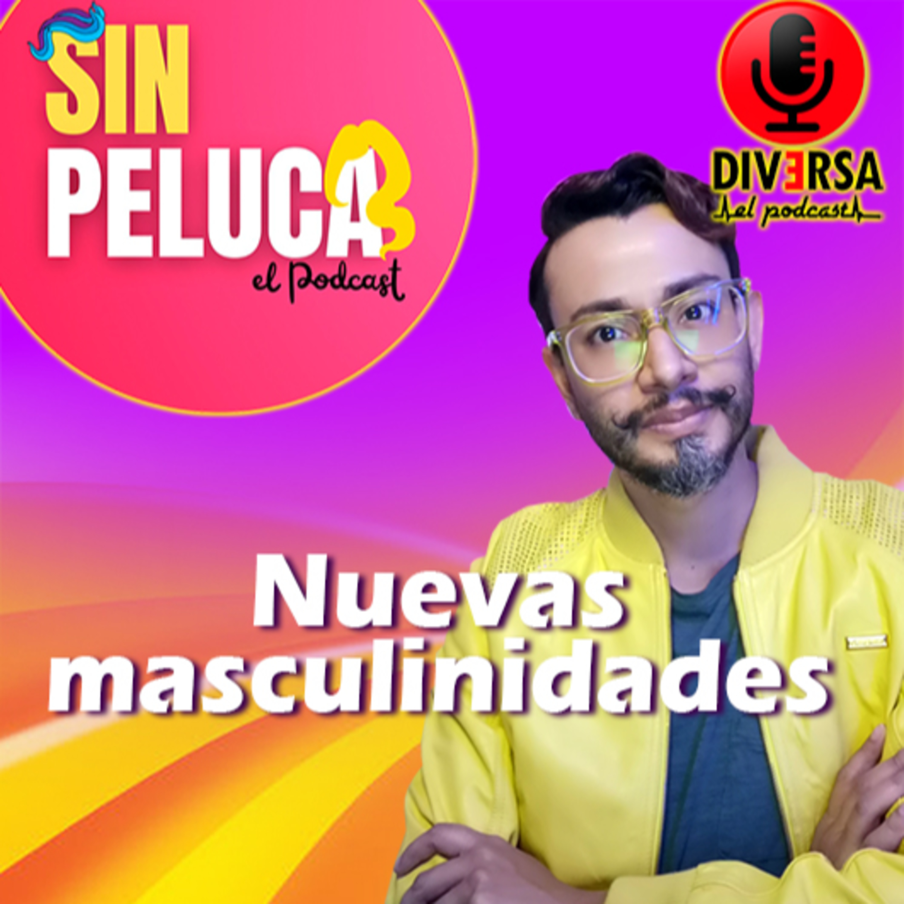 Sin peluca - Nuevas masculinidades  episode artwork