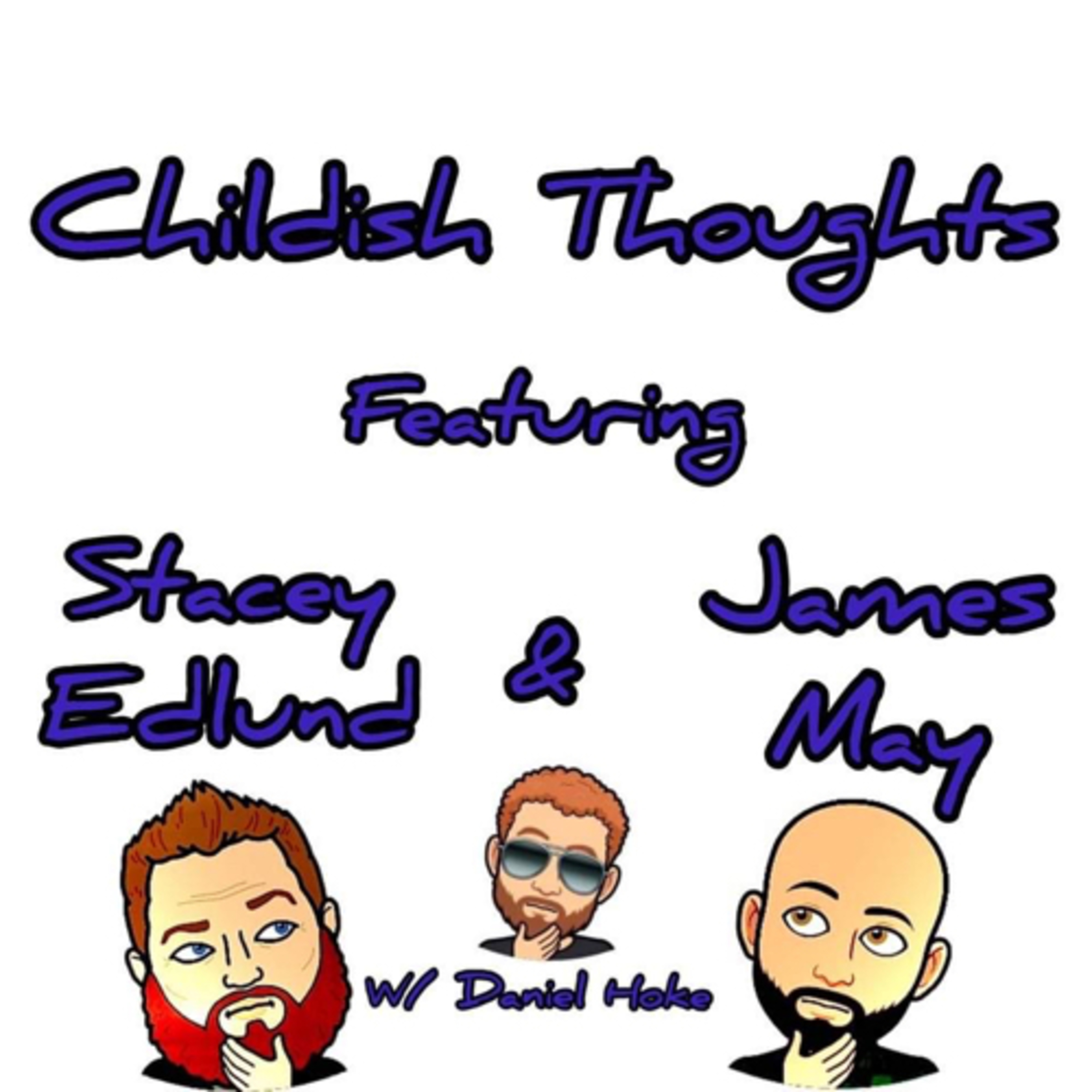 Childish Thoughts #12 w/Stacey Edlund and James May | Schools, Ford Tornadoes and The Illuminati  episode artwork