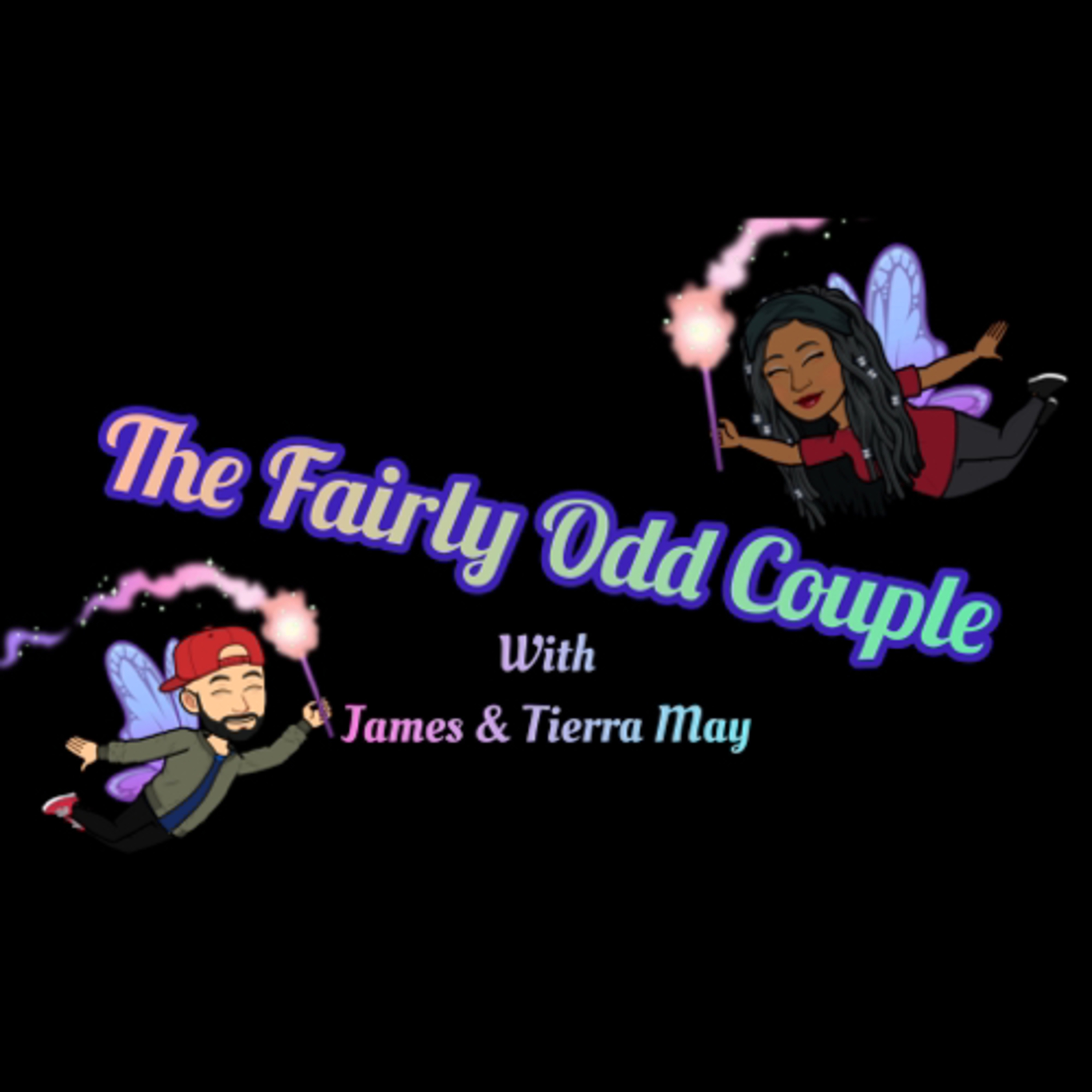 The Fairly Odd Couples Ep. 3 | Tierra Loves James episode artwork