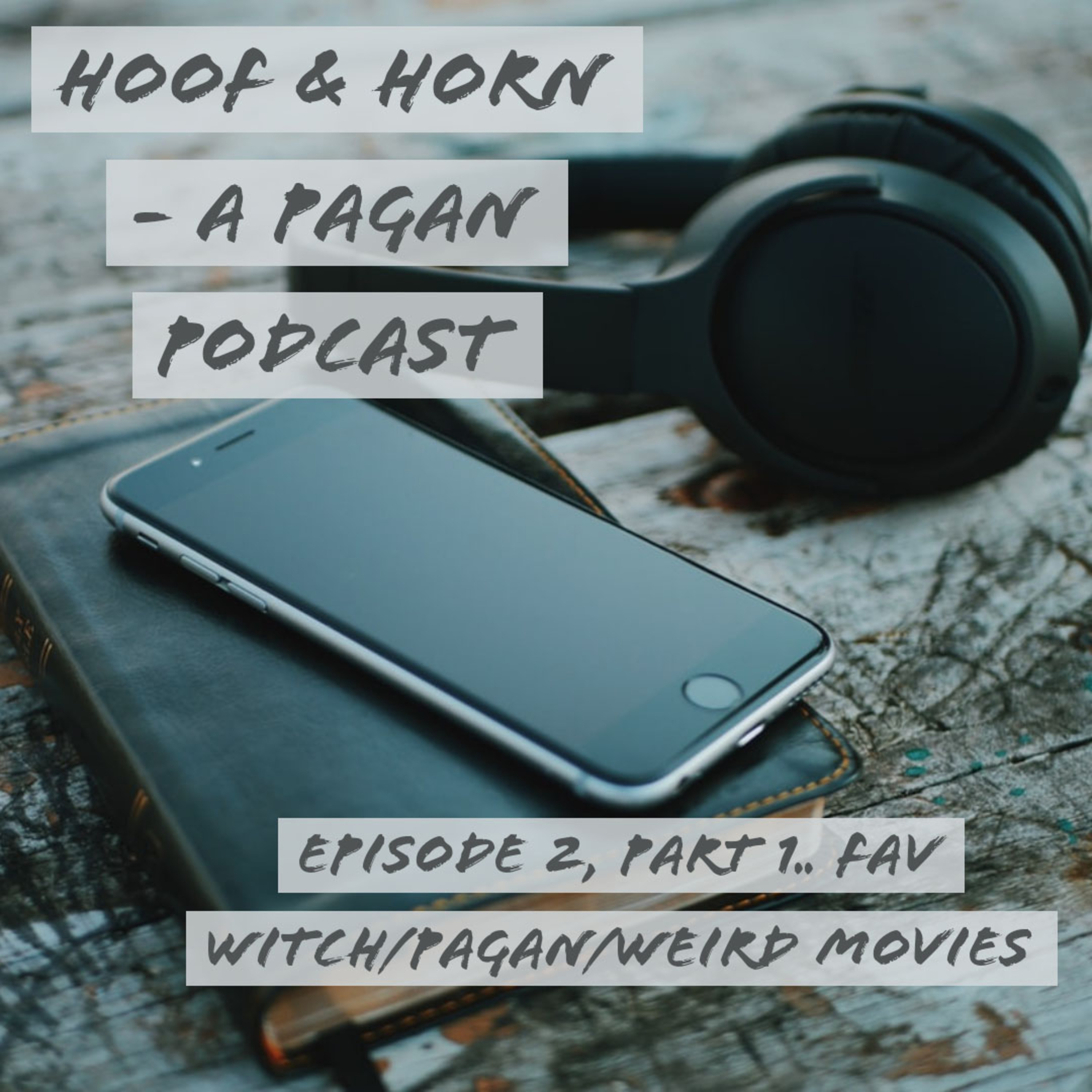 Hoof And Horn - A Witch\'s Podcast