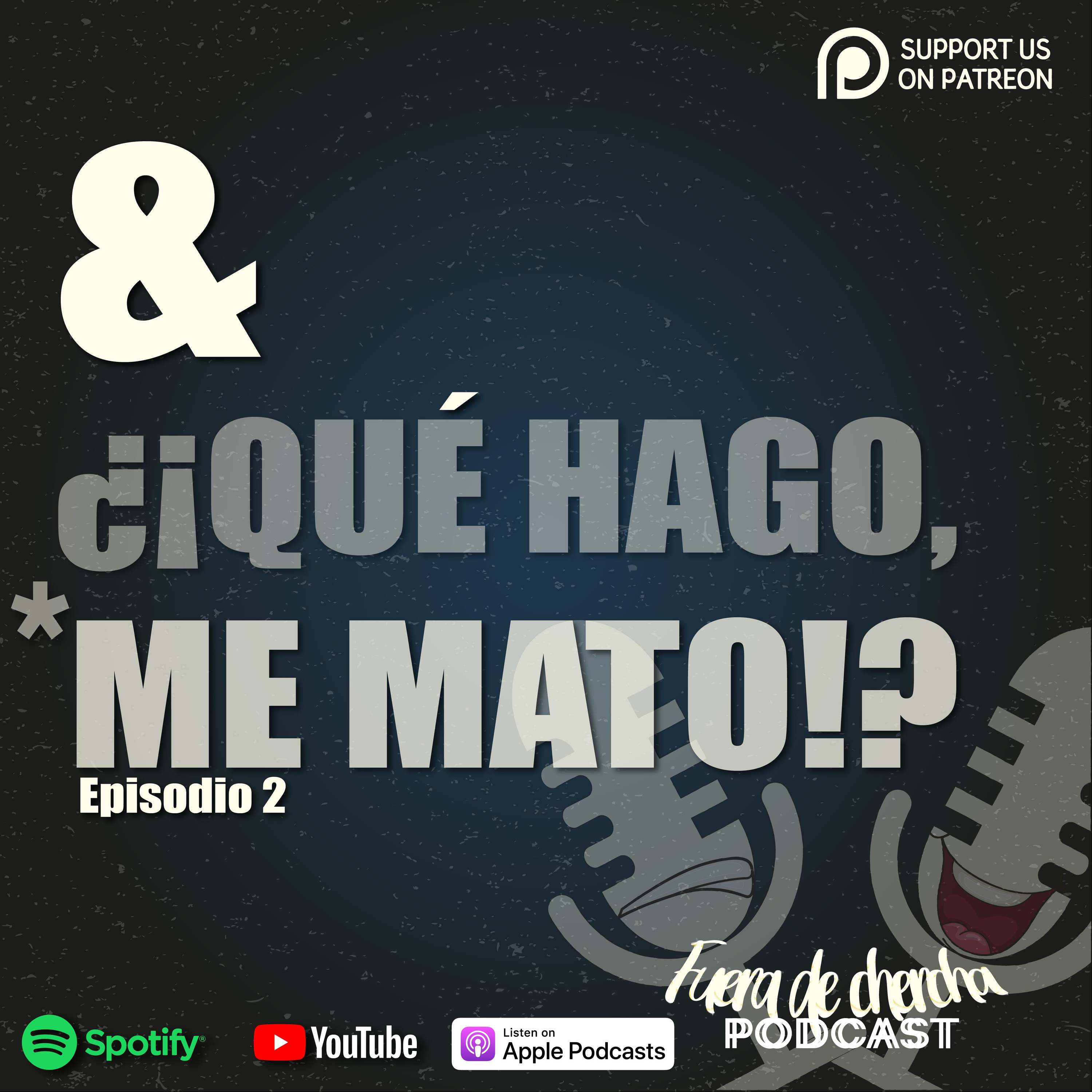 & ¿¡QUE HAGO, ME MATO!? -T1 – EP2