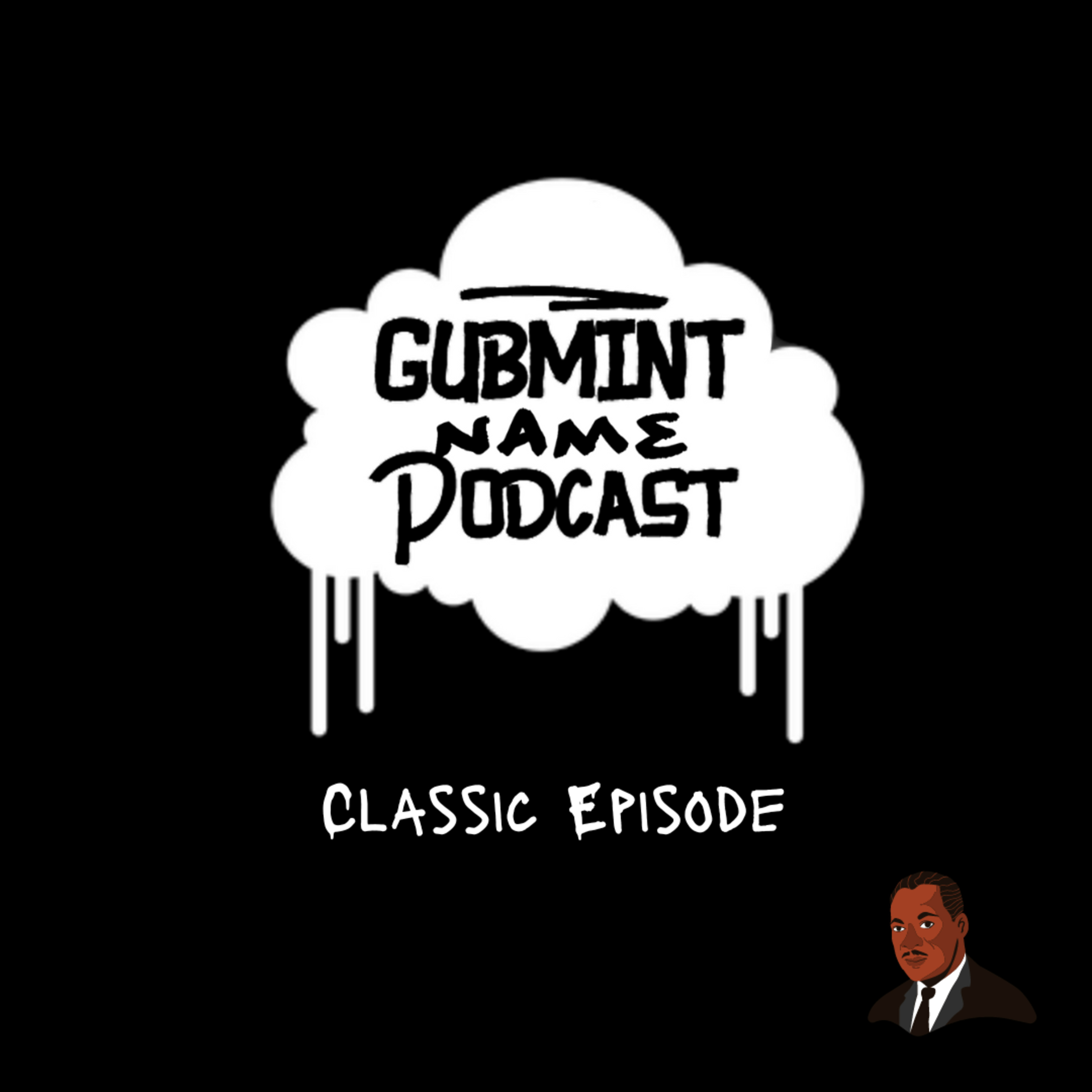 Gubmint Name Podcast