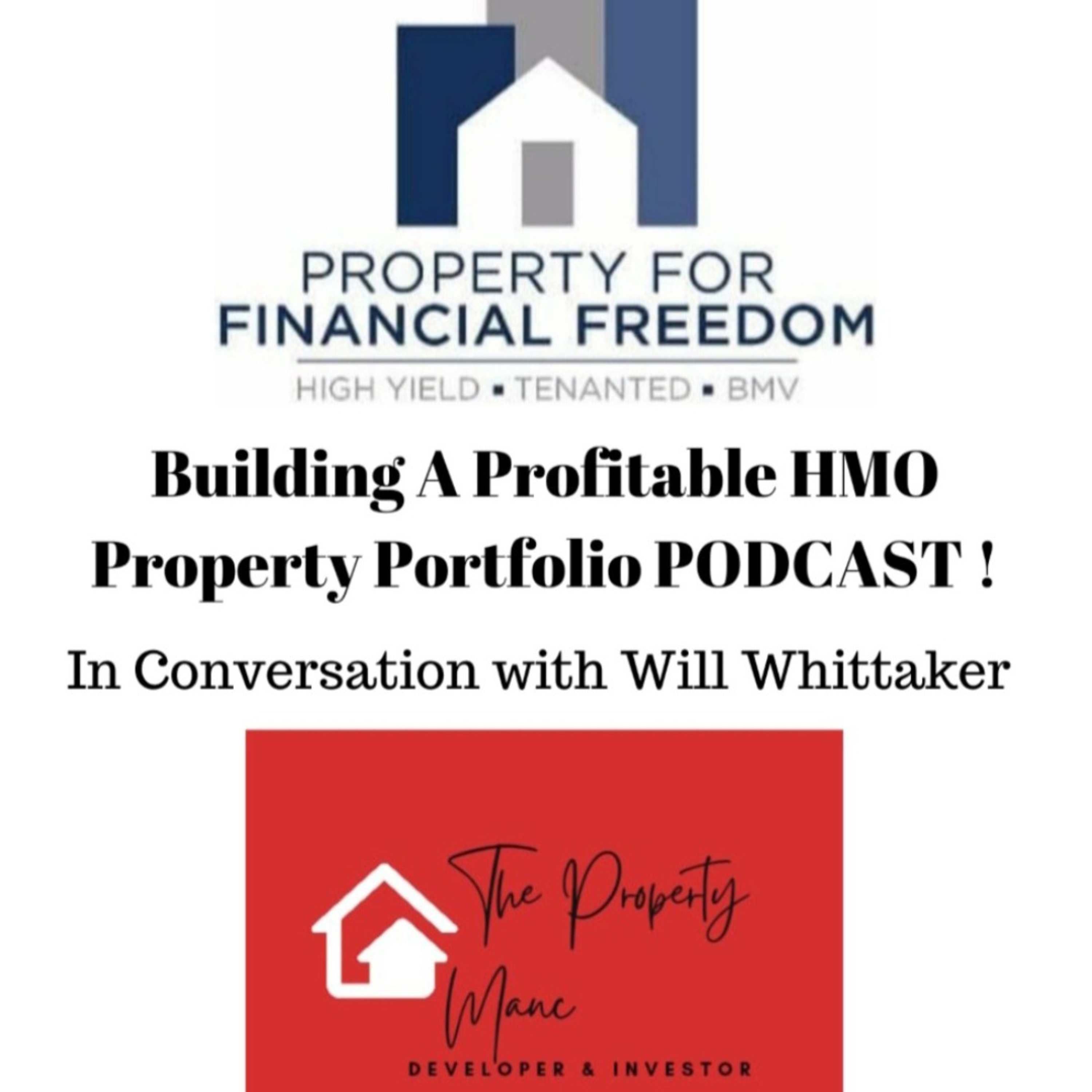 Building A Profitable HMO Property Portfolio Podcast ! In Conversation with Will Whittaker. episode artwork