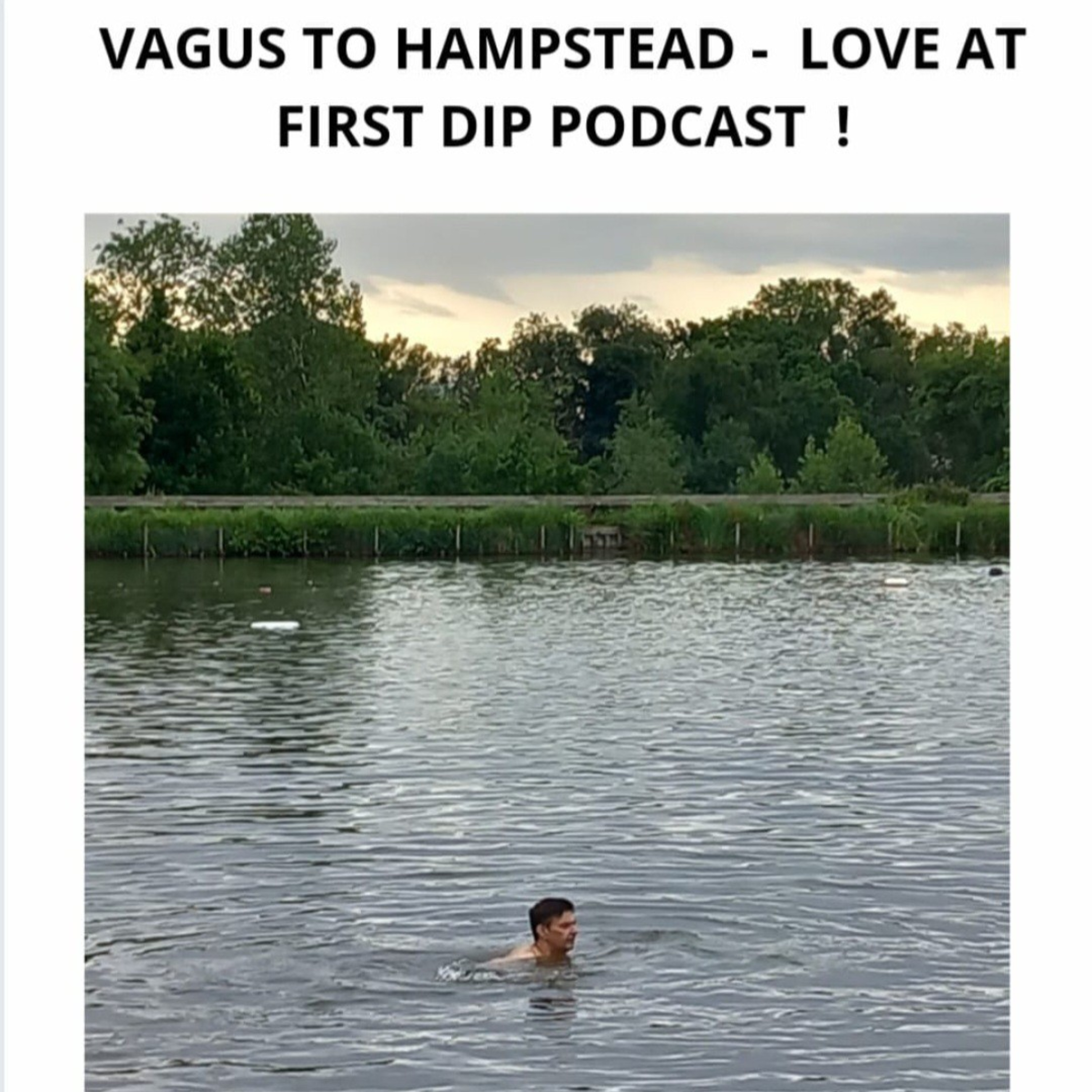 Vagus to Hampstead: Love at First Dip !  episode artwork