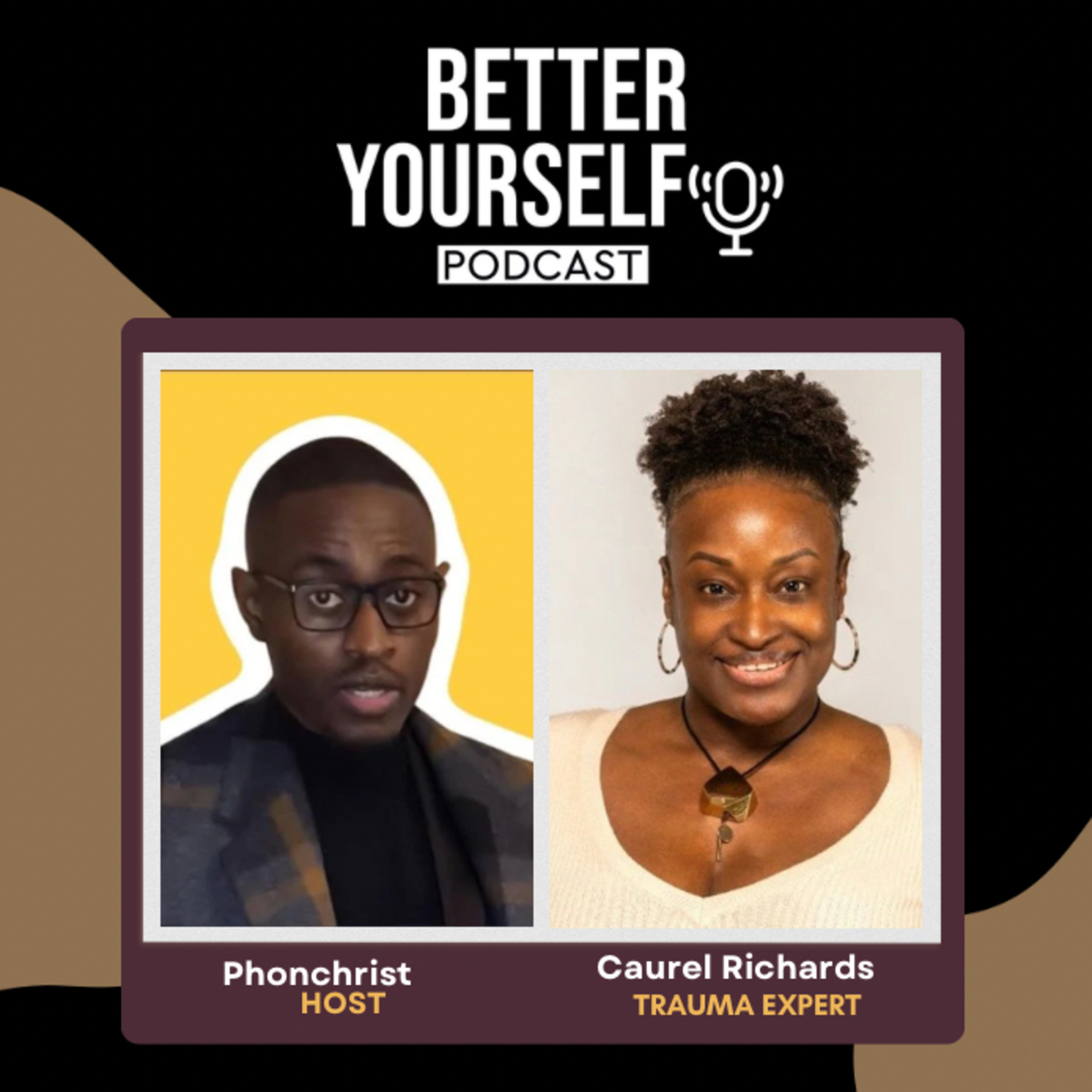 Trauma behind Self sabotage with Caurel Richards #129