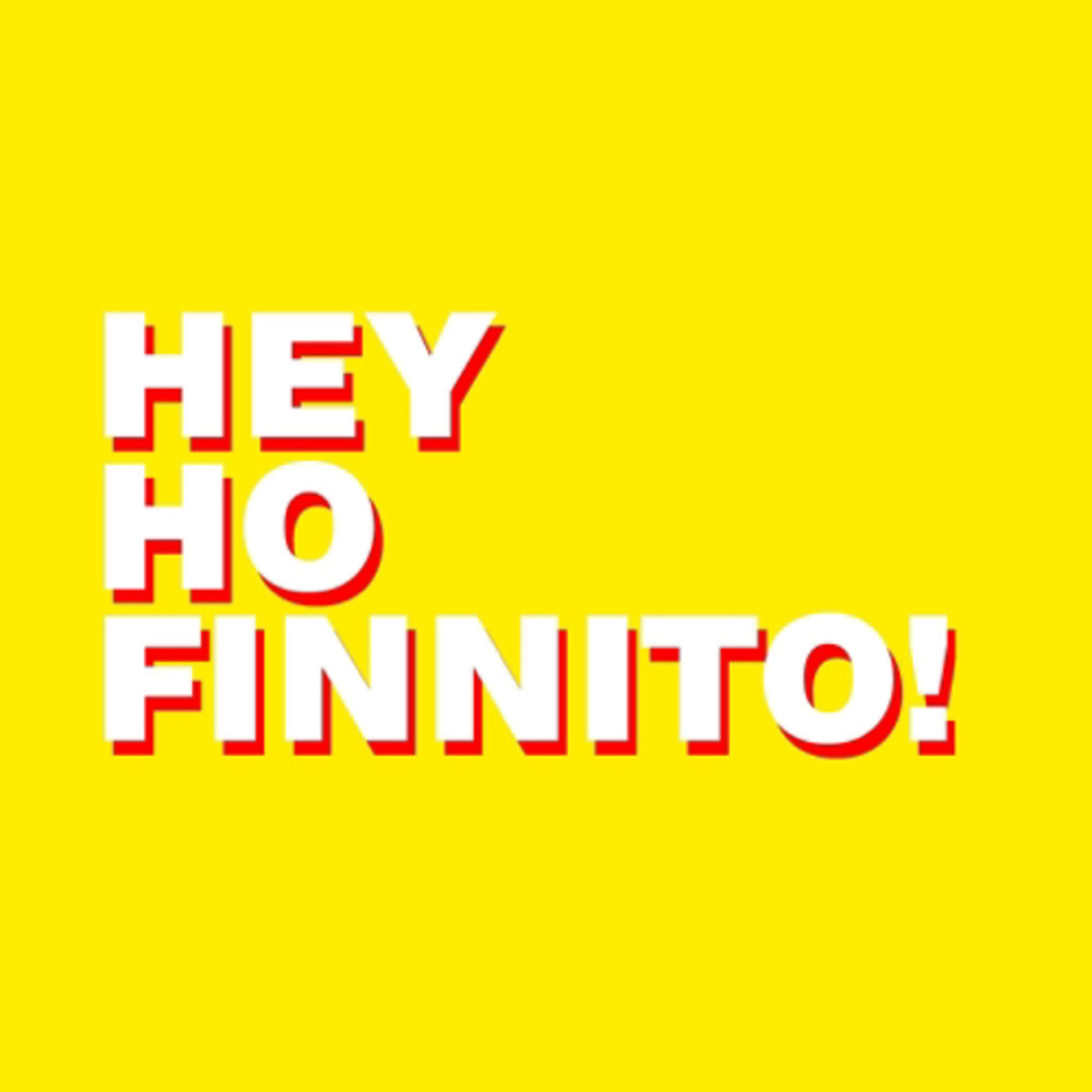 Hey Ho Finnito!