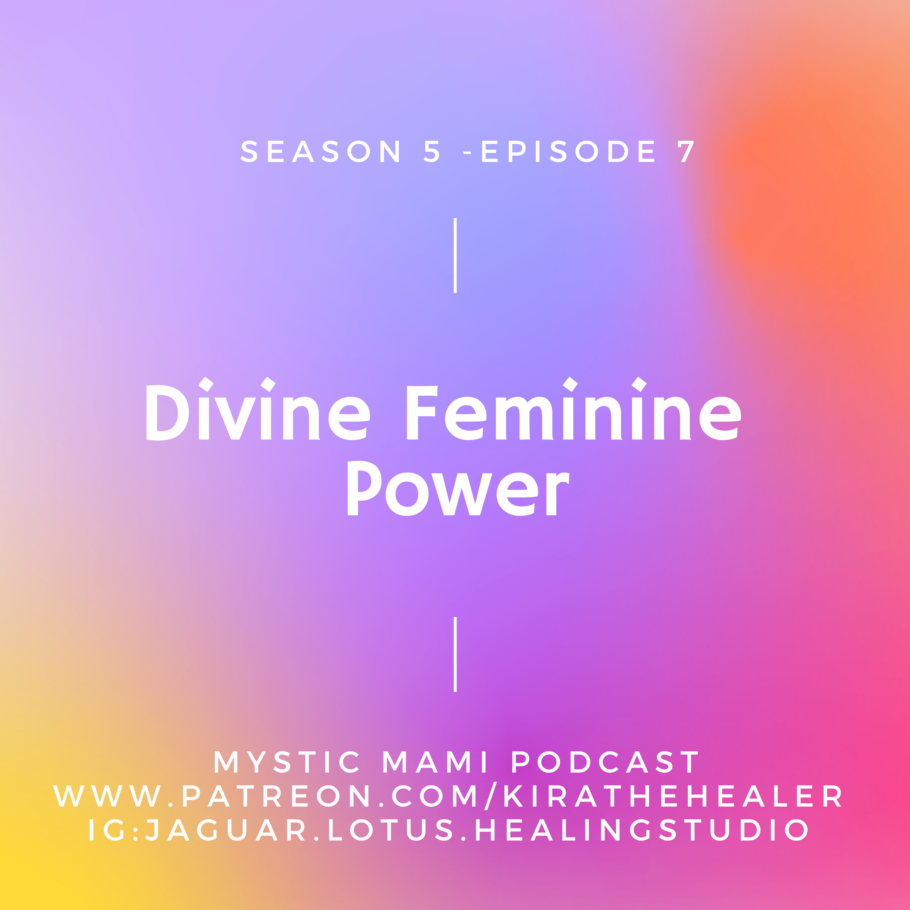 Season 5 Episode 7: Divine Feminine Power episode artwork