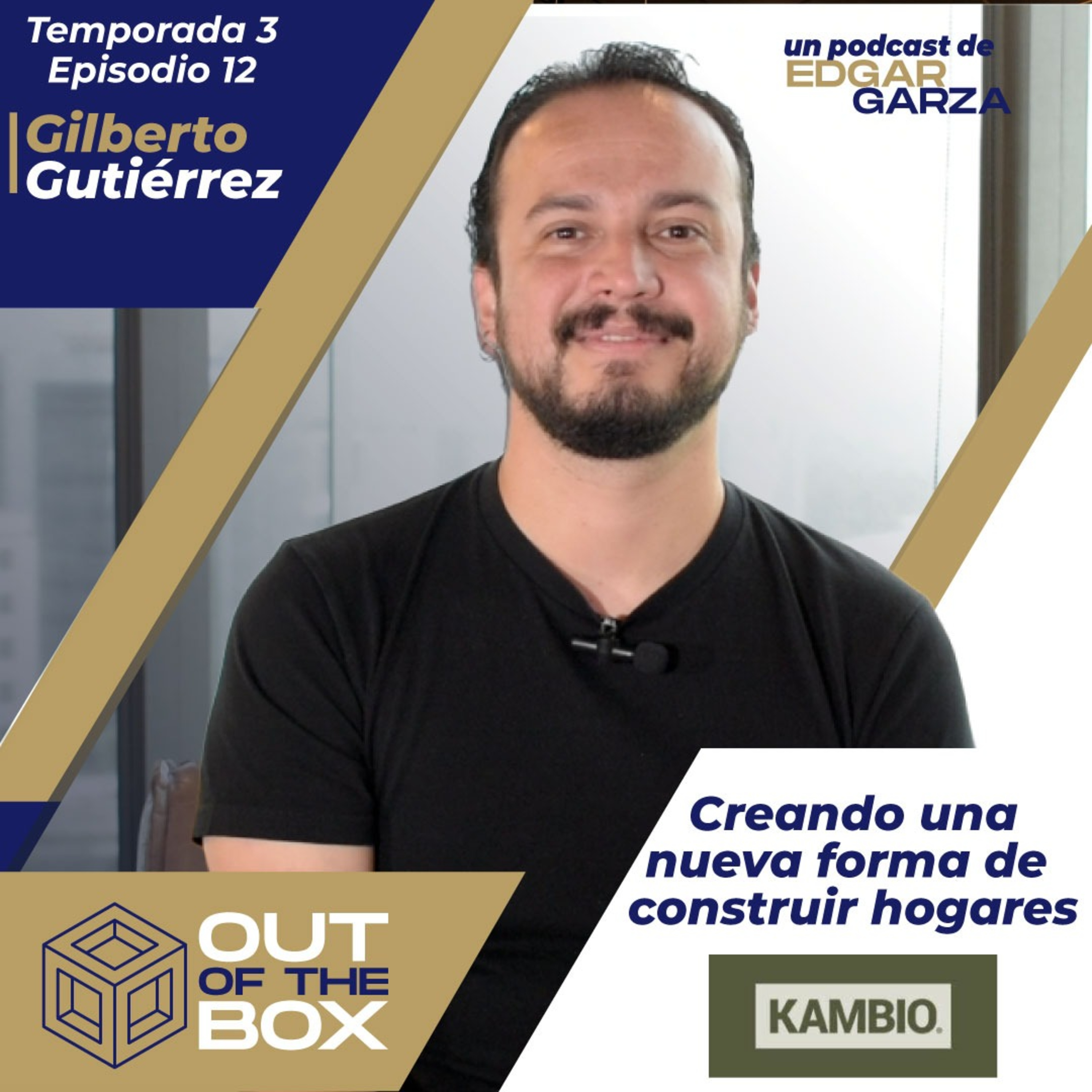 Gilberto Gutiérrez - Creando una nueva forma de construir hogares - EP12 T3 episode artwork