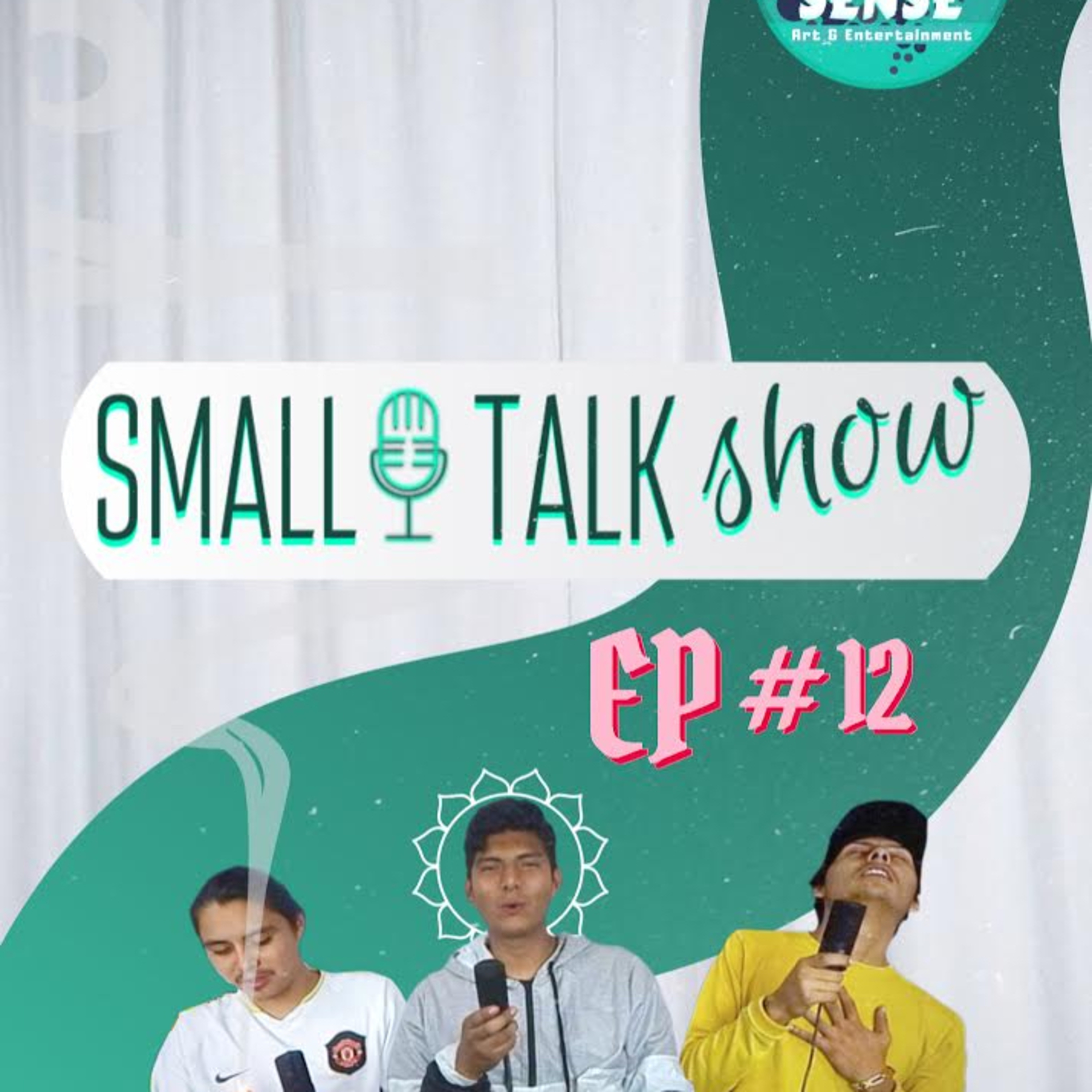 SMALL TALK SHOW EP#12..HERE’S AN UPDATE