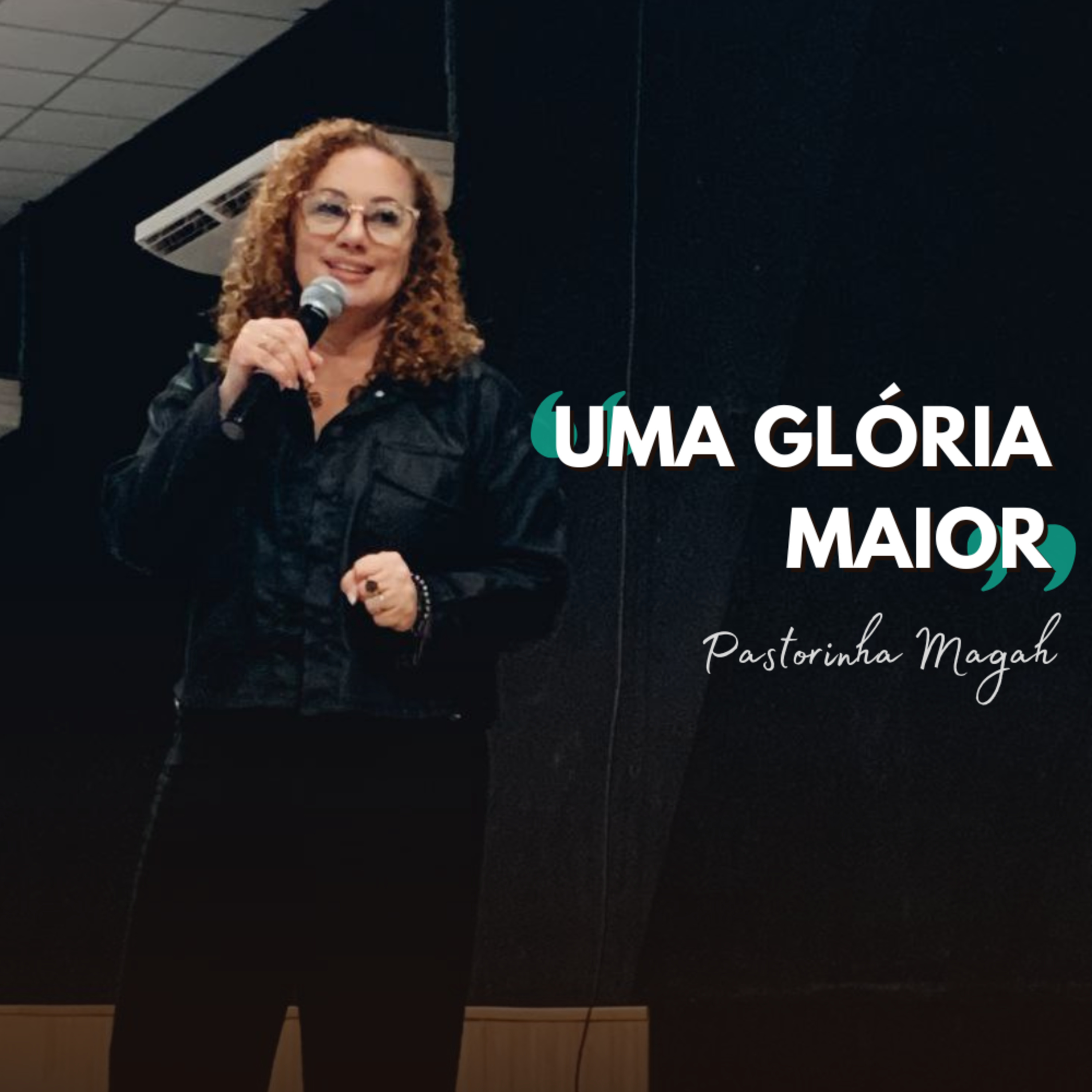 Pra. Magah | Uma Glória Maior (Ef 3.14-19) episode artwork