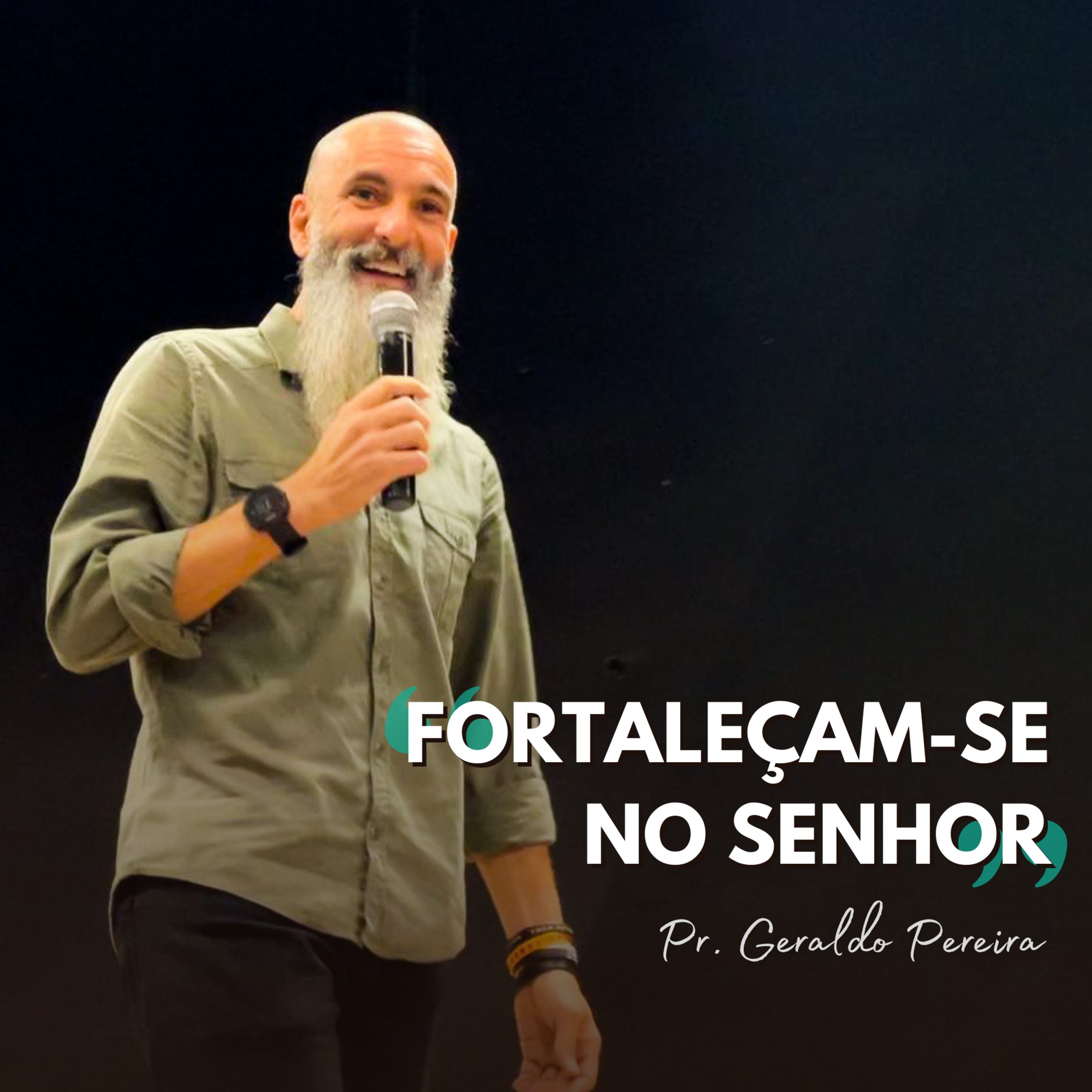 Pr. Geraldo Pereira | Fortaleçam-se no Senhor (Ef 6.10) episode artwork