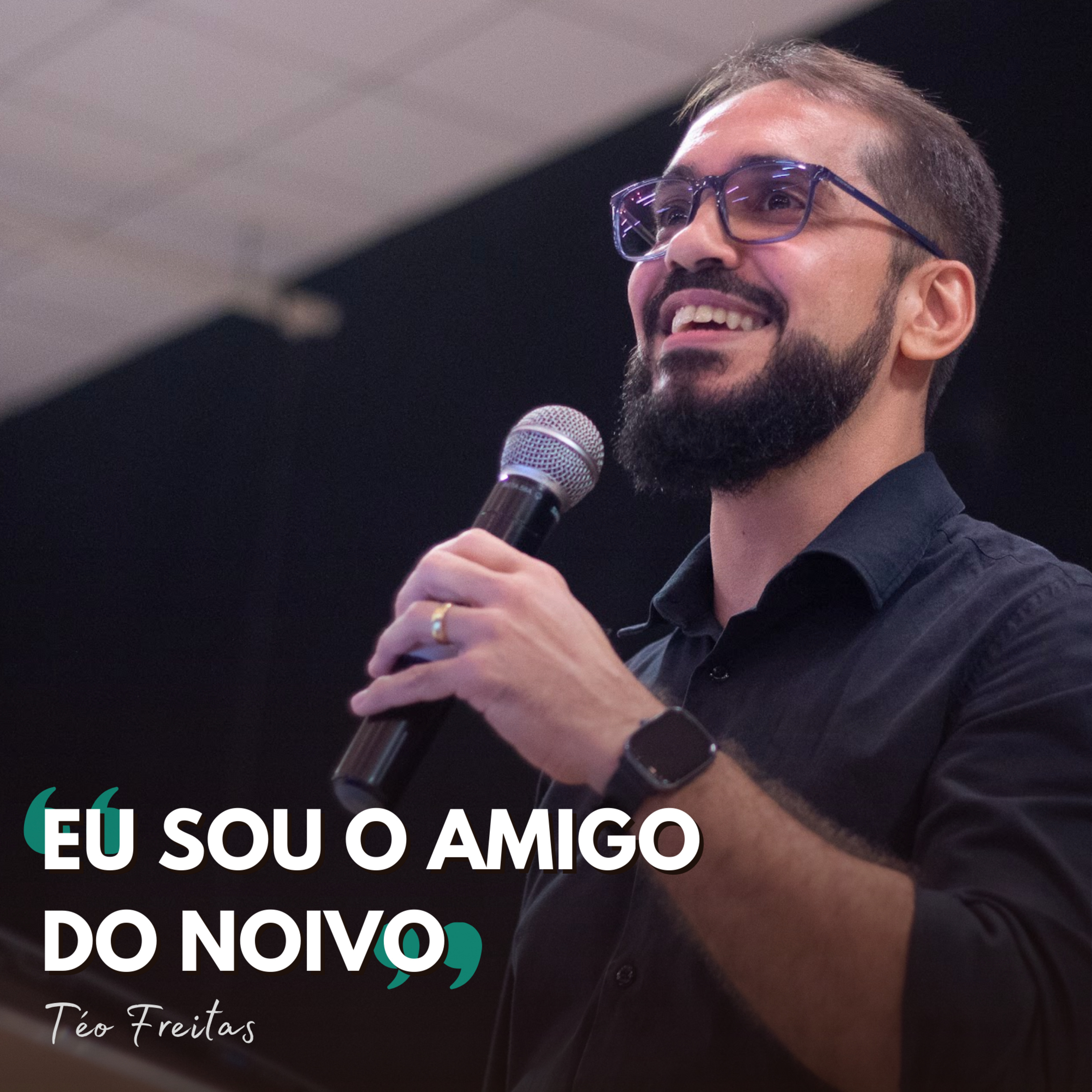 Téo Freitas | Eu sou o amigo do Noivo (Jo 3.22-30) episode artwork