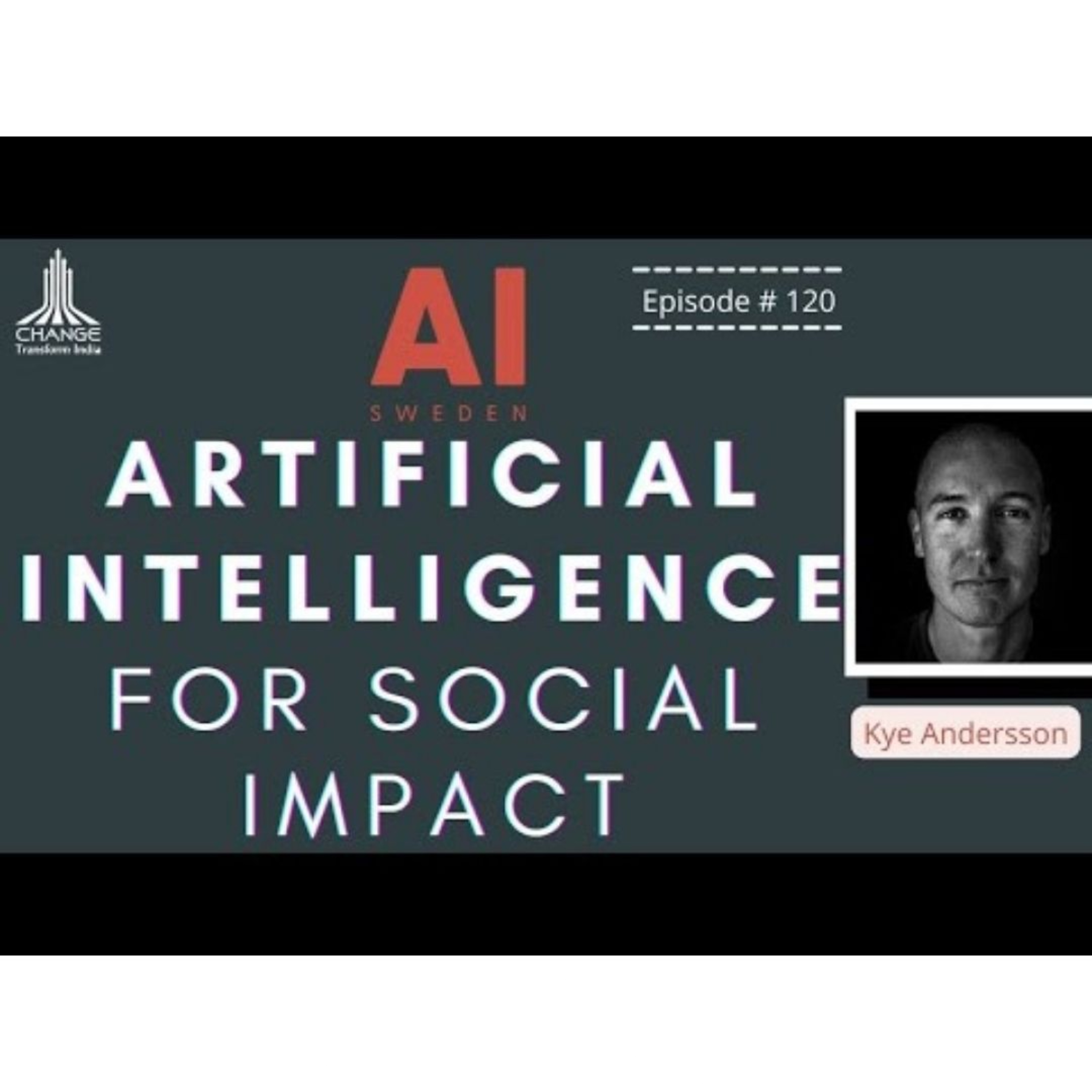 ARTIFICIAL INTELLIGENCE - KEY TO AN EQUAL & JUST WORLD - KYE ANDERSSON - AI SWEDEN