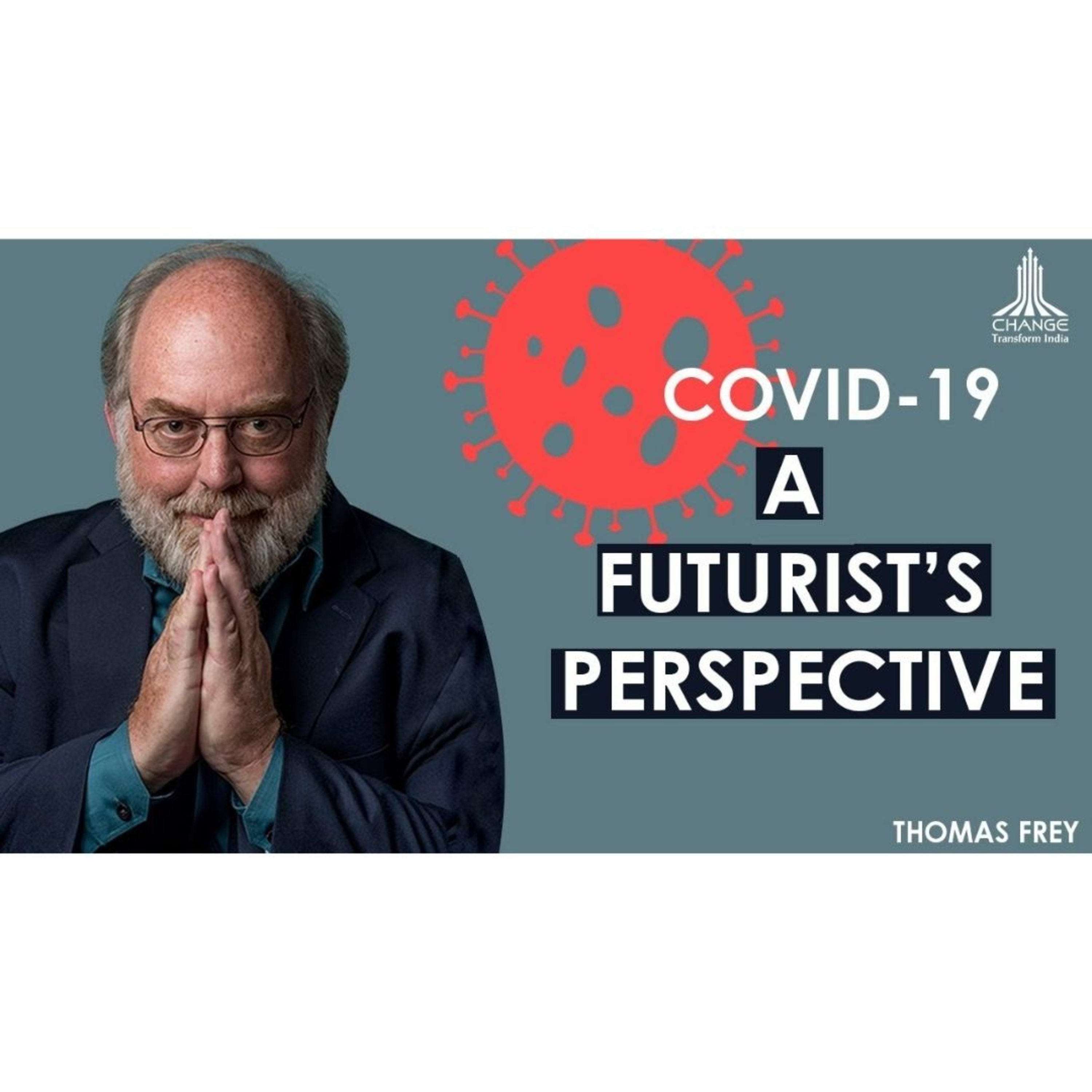 COVID-19 IMPACT & OPPORTUNITIES - THOMAS FREY : GOOGLE'S TOP RATED FUTURIST