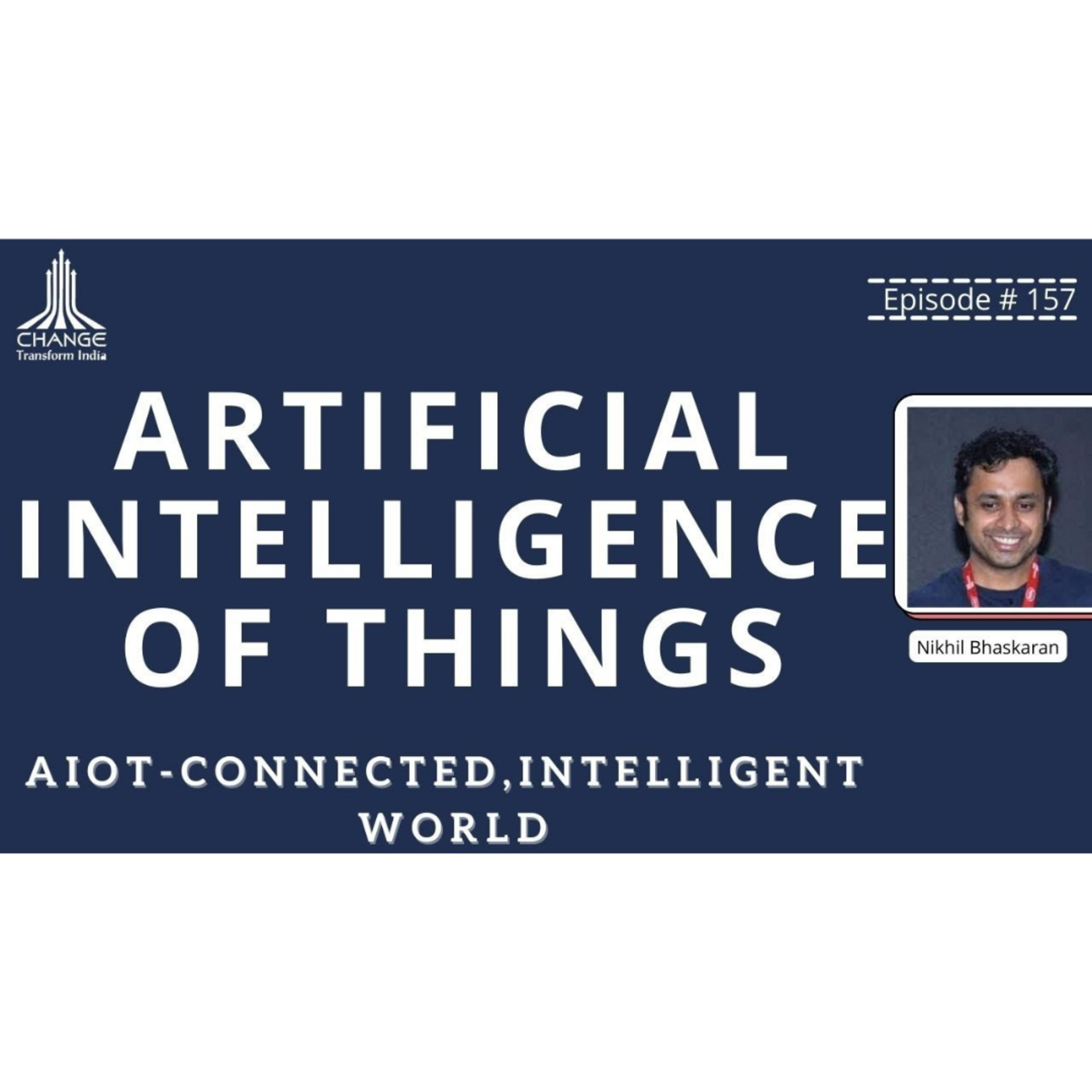 THE INTERNET OF EVERYTHING - A CONNECTED WORLD - NIKHIL BHASKARAN: SHUNYA OS & IOTIOT episode artwork
