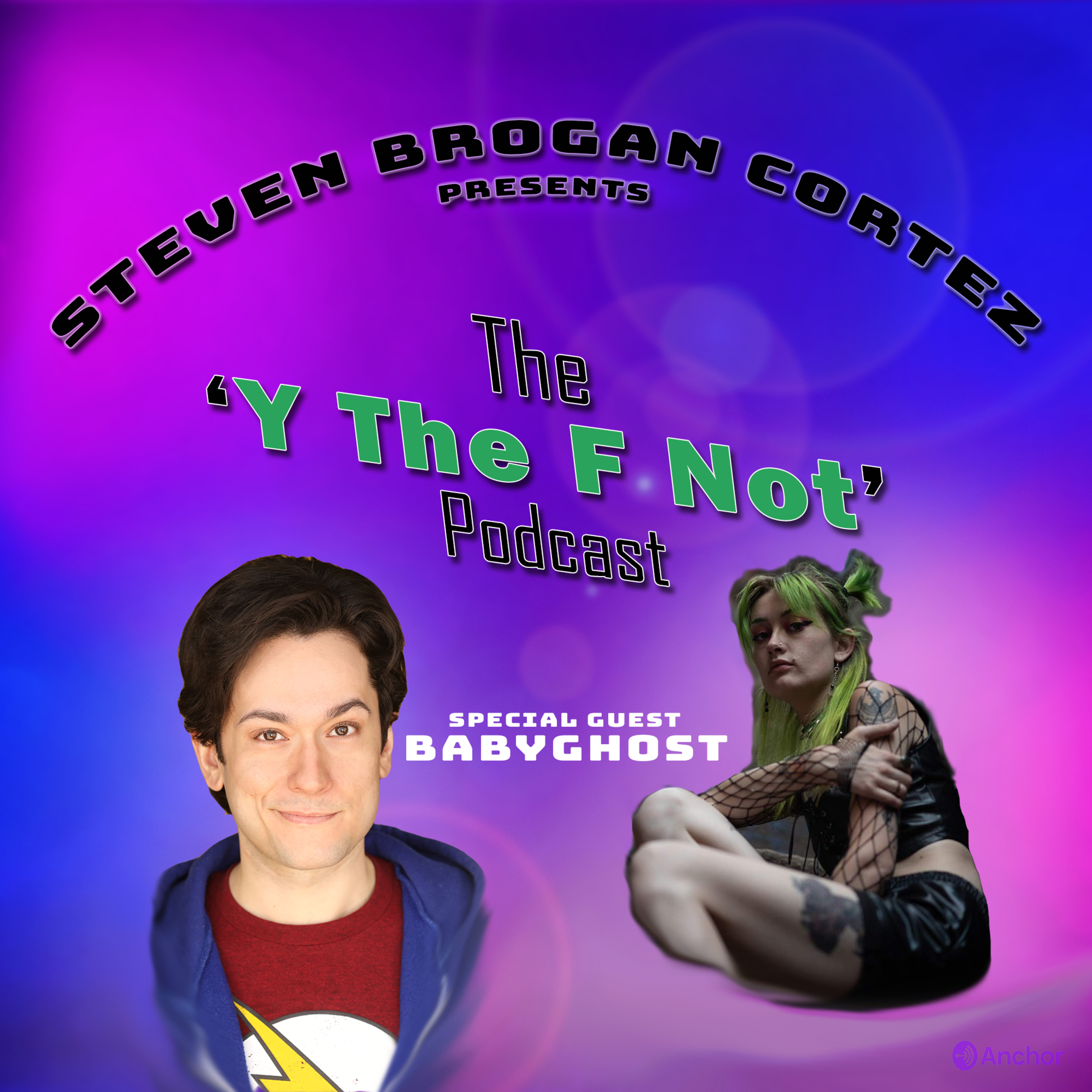 Steven Brogan Cortez Presents:The \'Y The F Not?\' Podcast