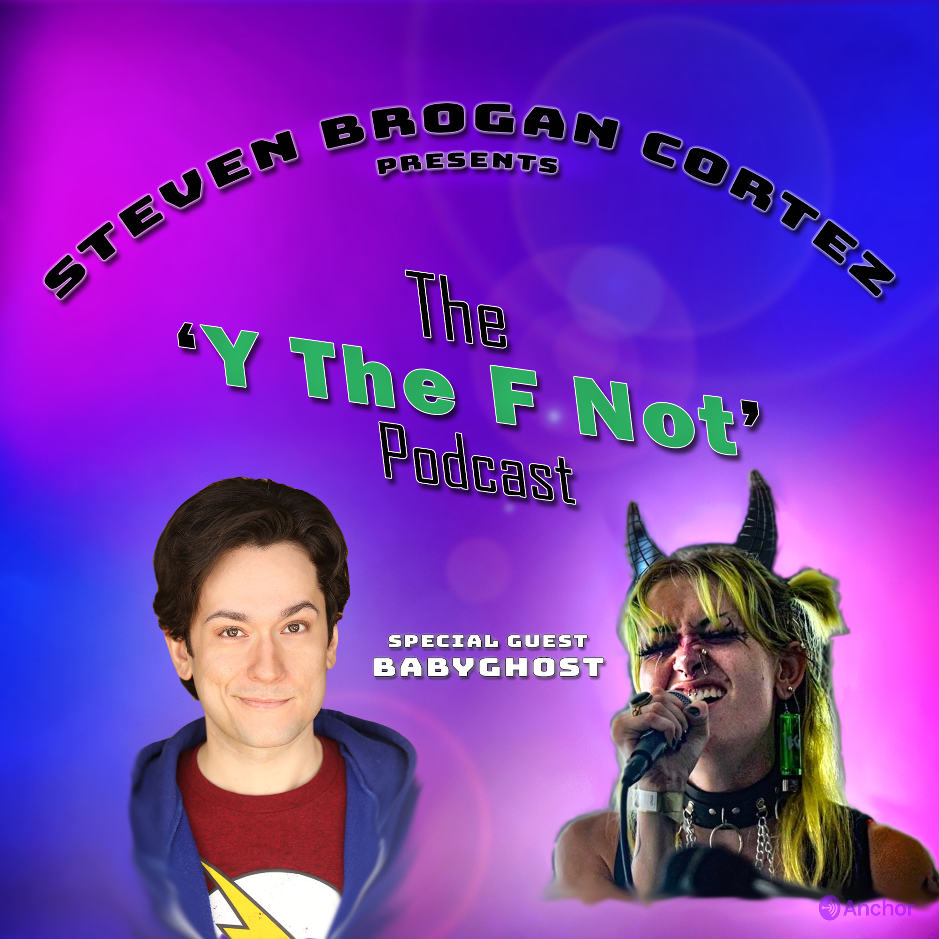 Steven Brogan Cortez Presents:The \'Y The F Not?\' Podcast