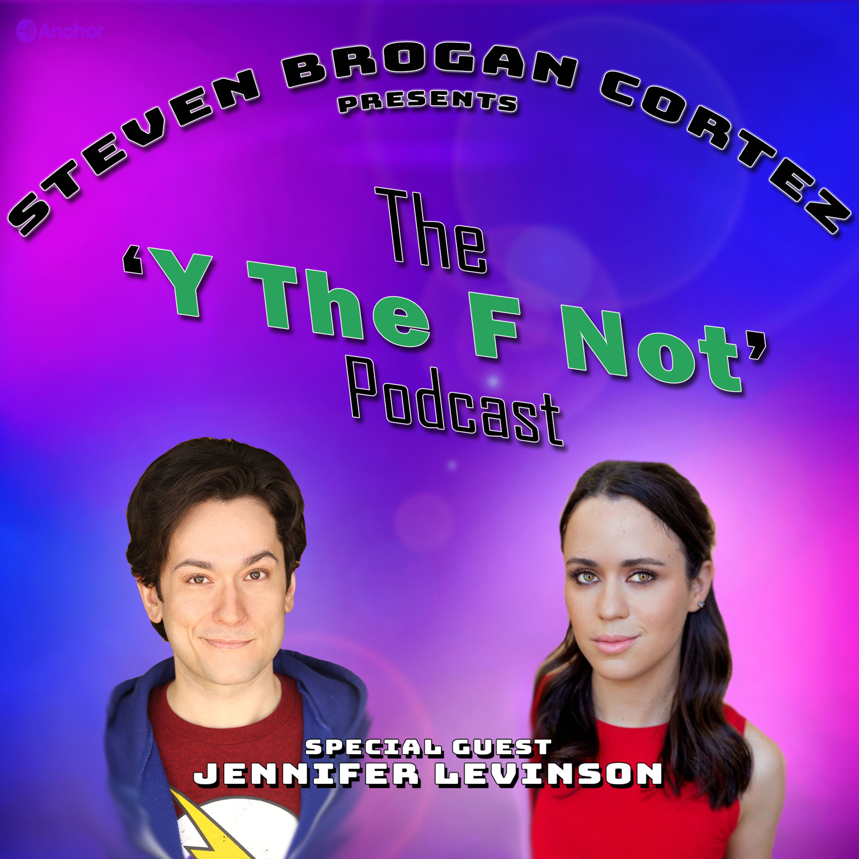 Steven Brogan Cortez Presents:The \'Y The F Not?\' Podcast