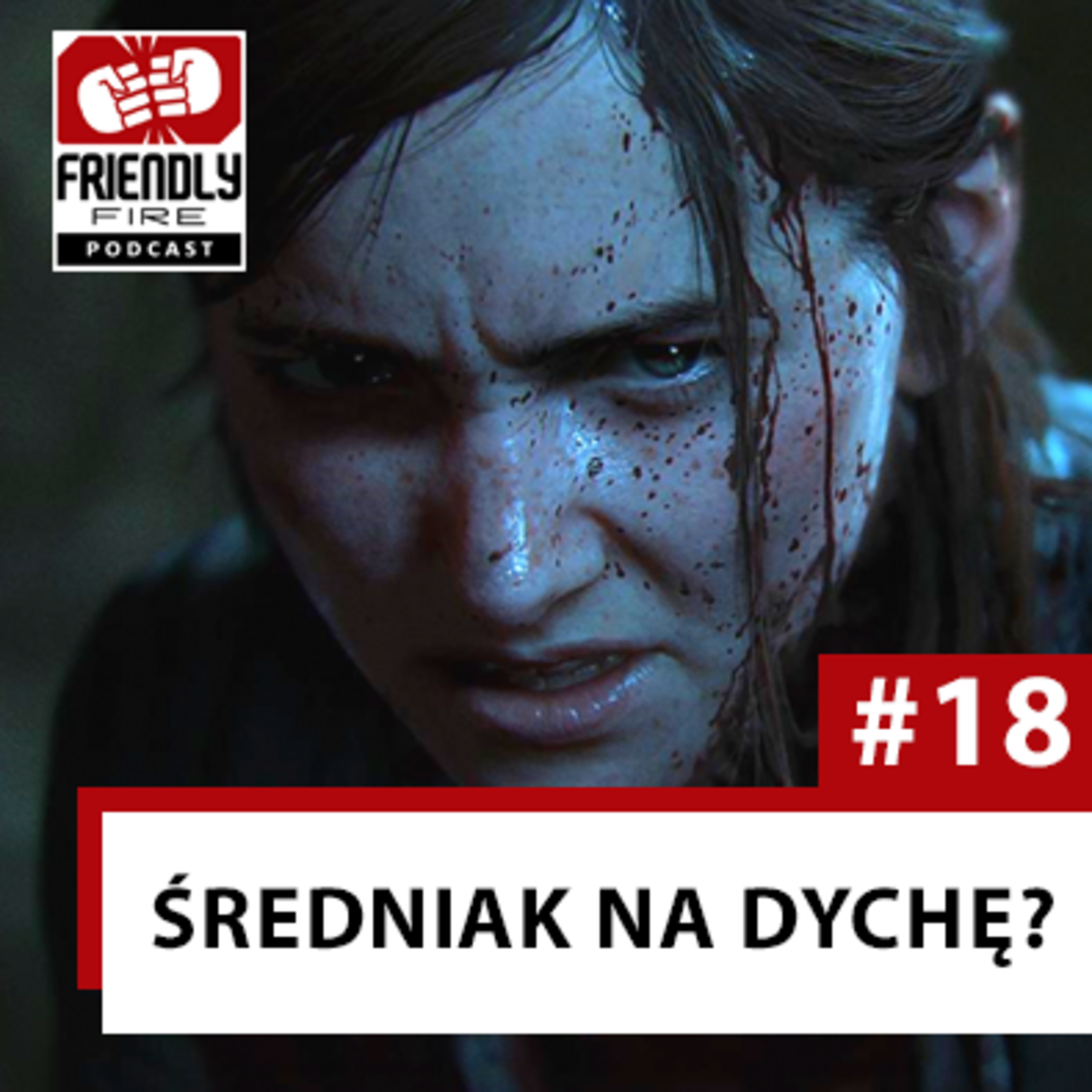 #18 | The Last of Us 2 - średniak na dychę?